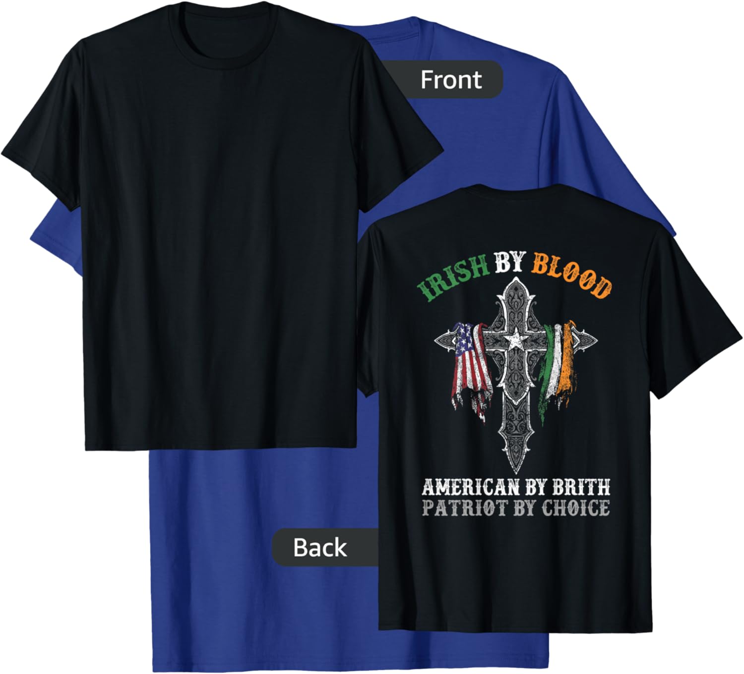 Irish By Blood American By Birth Patriot By Choice on Back T-Shirt - T-Shirt | Royal