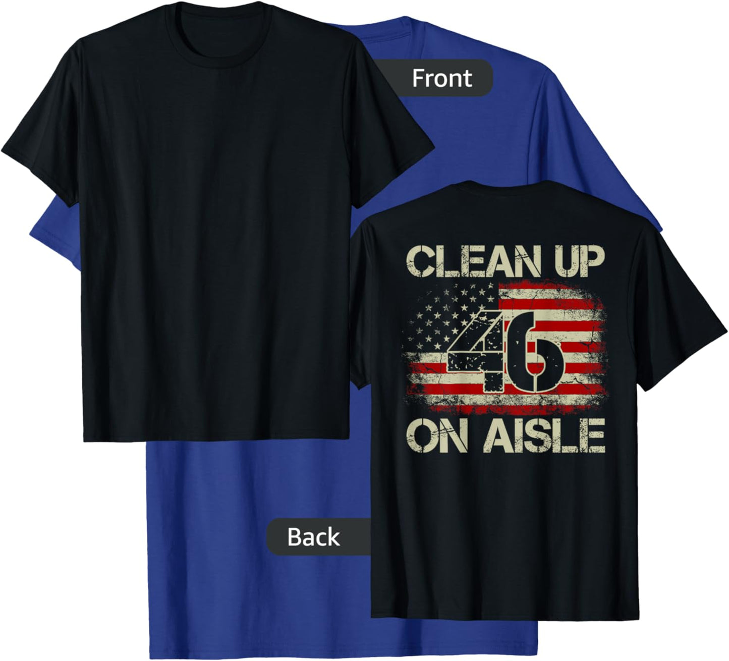 Vintage American Flag Patriotic Clean Up On Aisle 46 on back Women Men T-Shirt - T-Shirt | Royal