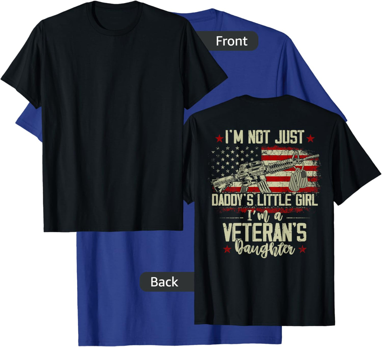 I'm Not Just Daddy's Little Girl Veteran's Daughter on back T-Shirt - T-Shirt | Royal