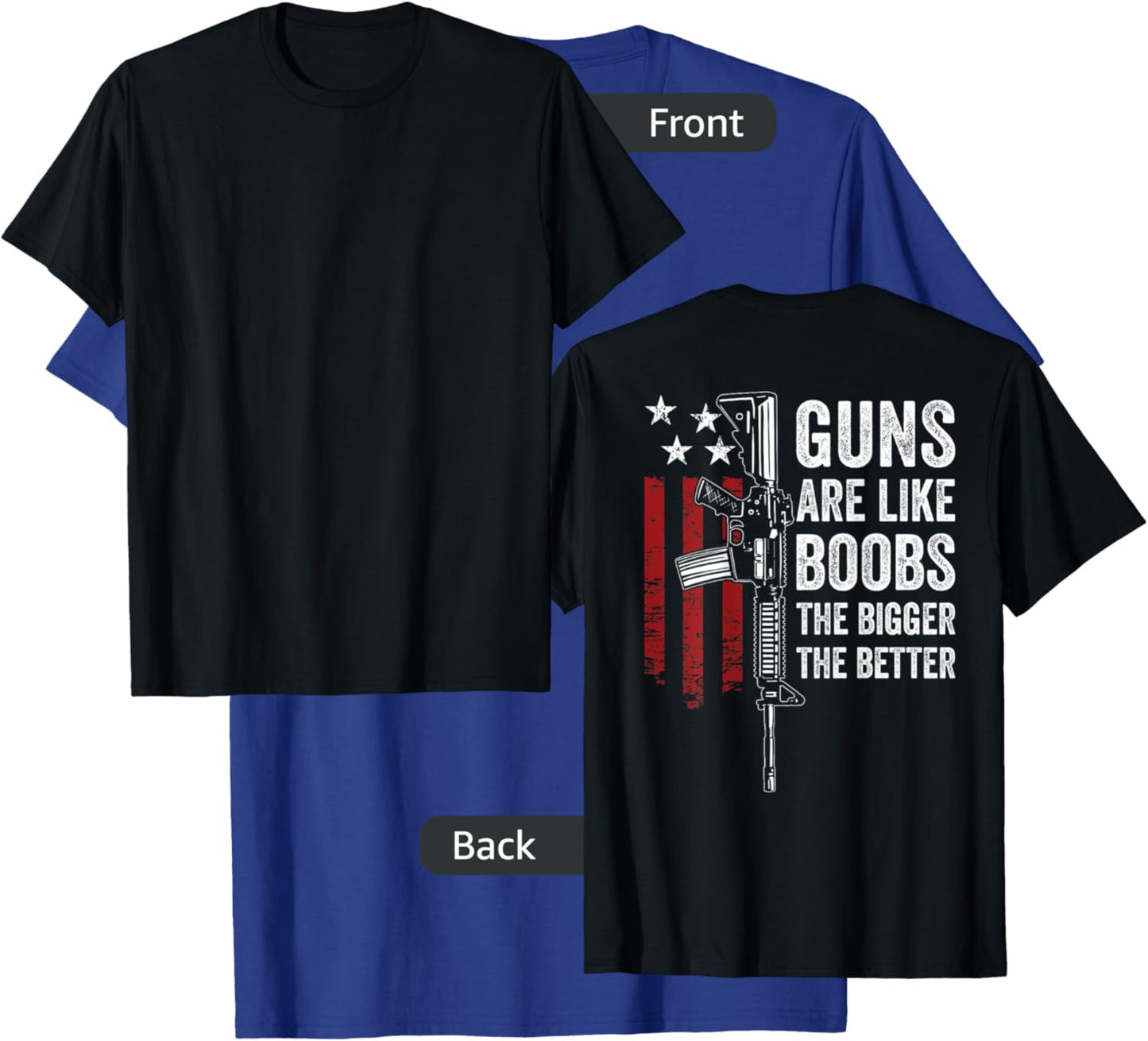 Guns Are Like Boobs - Funny Titties Gun Joke - ON BACK T-Shirt - T-Shirt | Royal