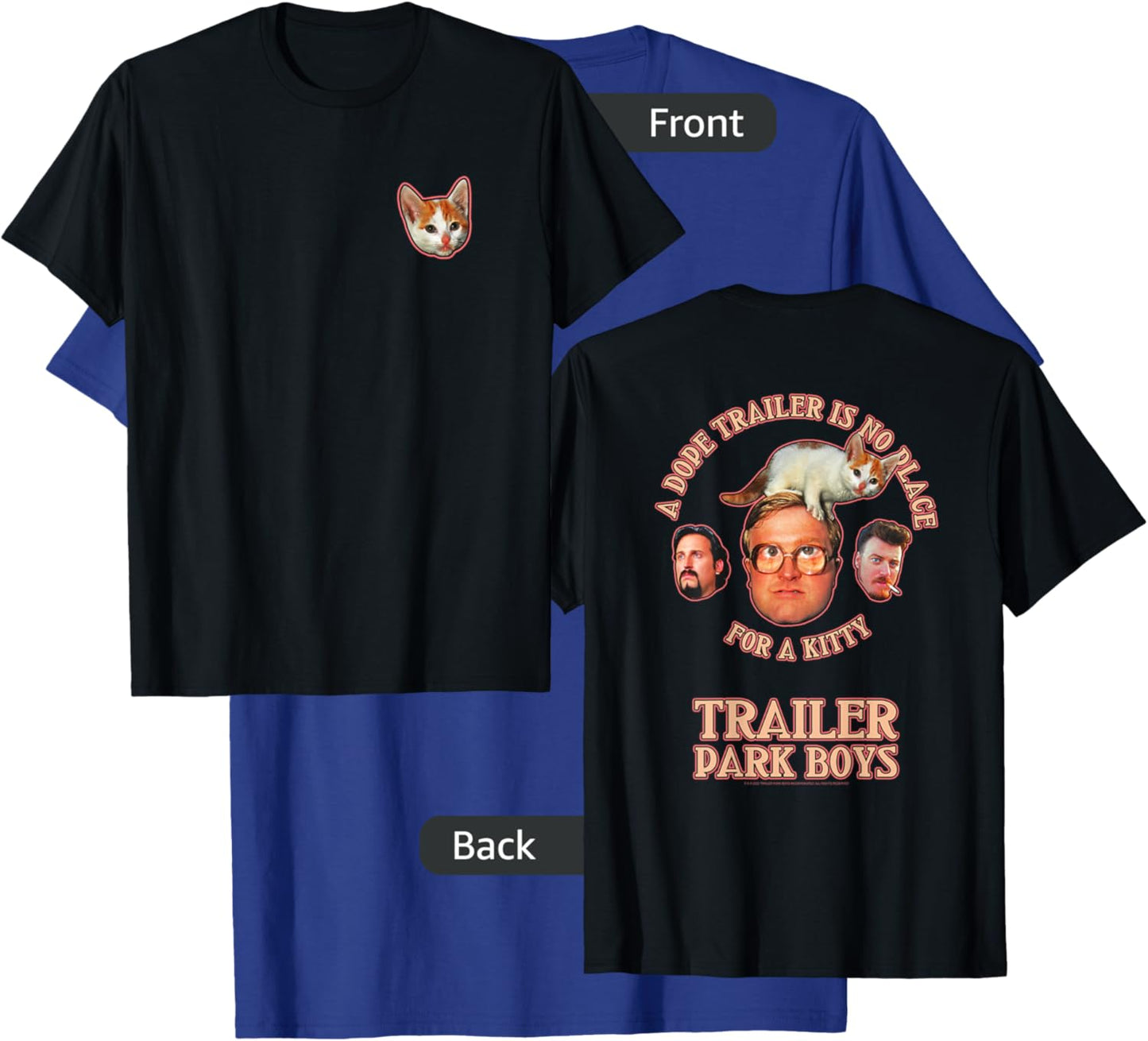 Trailer Park Boys Front & Back No Place for a Kitty T-Shirt - T-Shirt | Royal