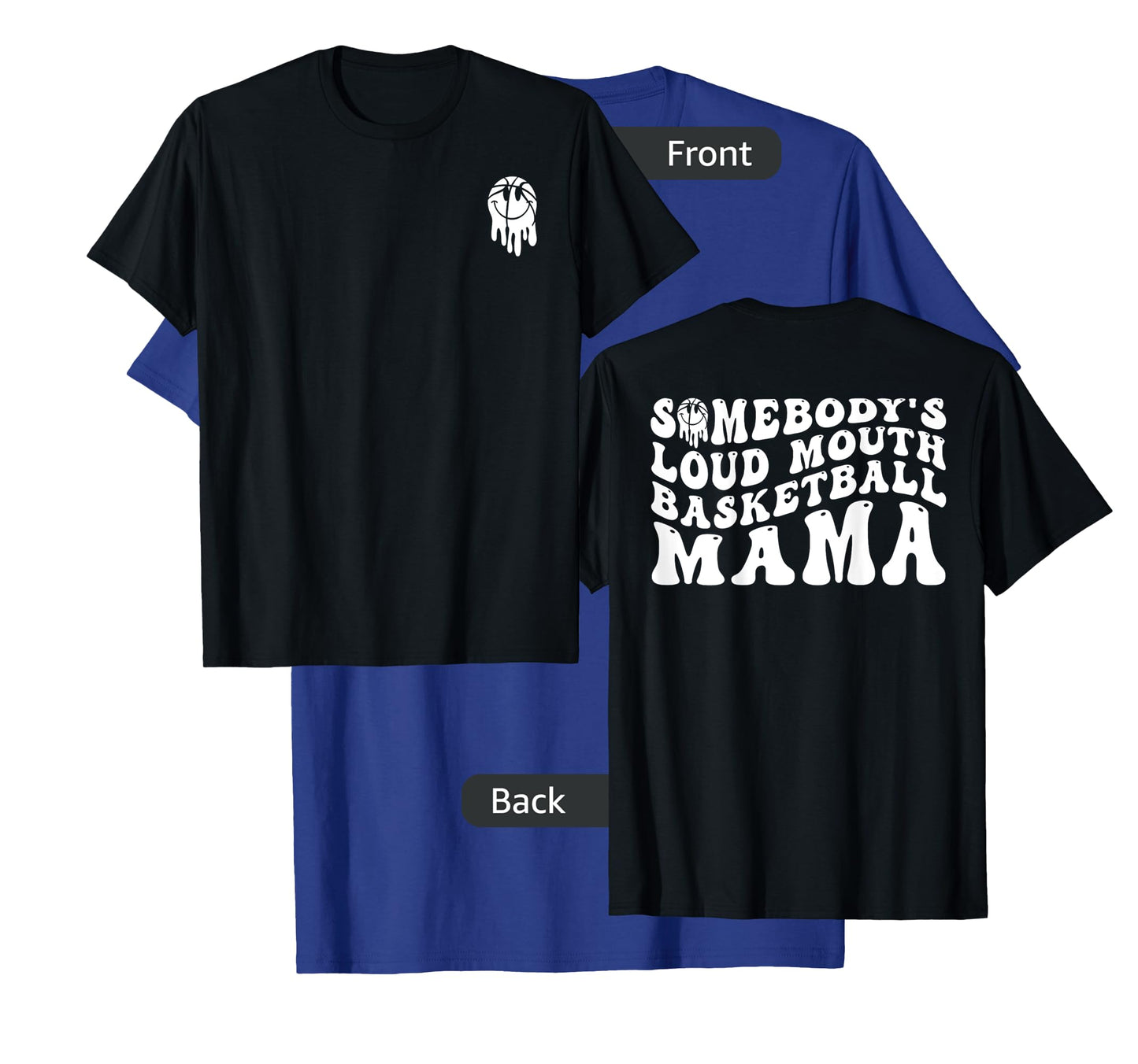 Funny Somebody's Loud Mouth Basketball Mama, Mother's Day T-Shirt