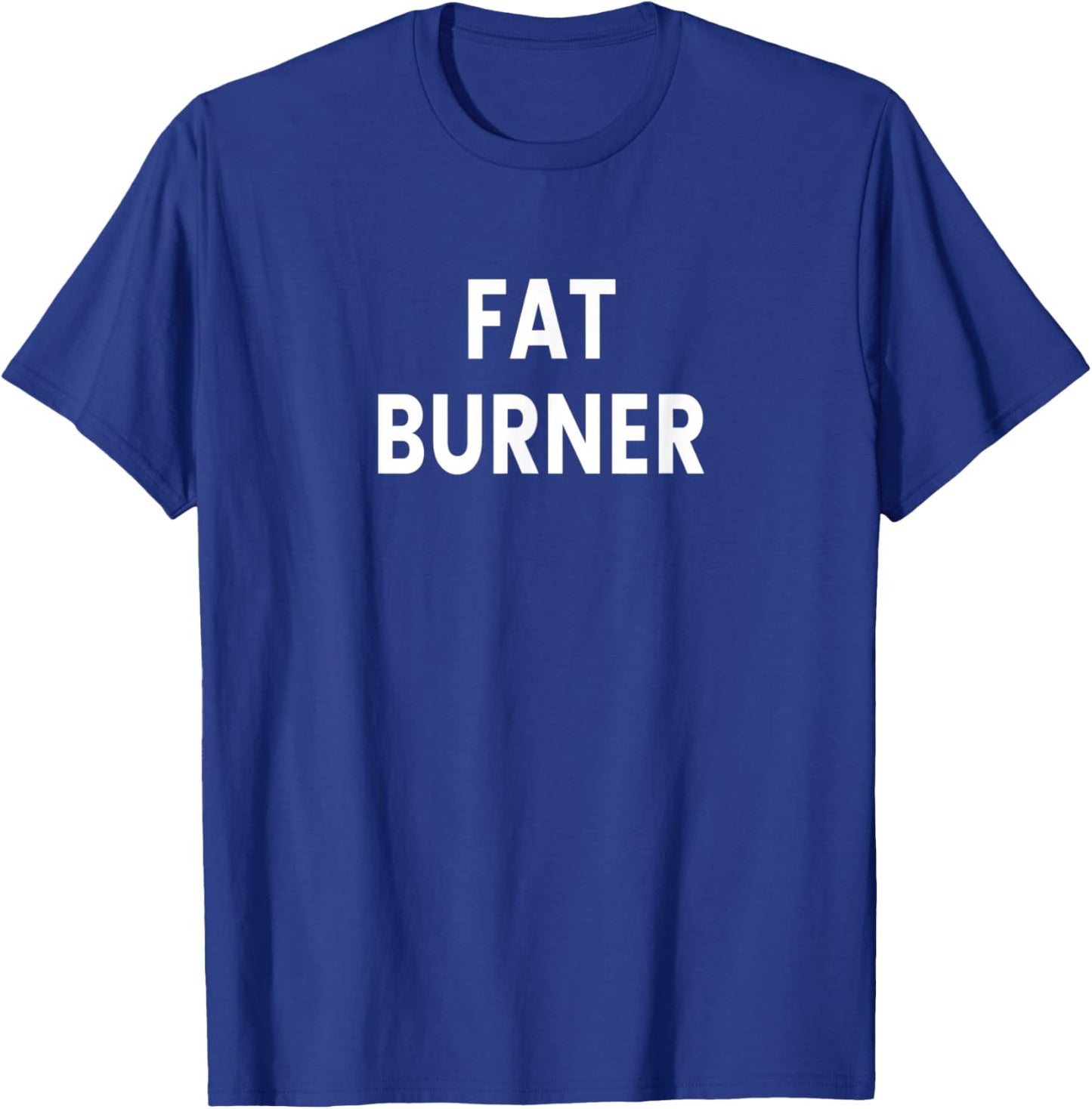 Fat Burner T-Shirt - T-Shirt | Royal