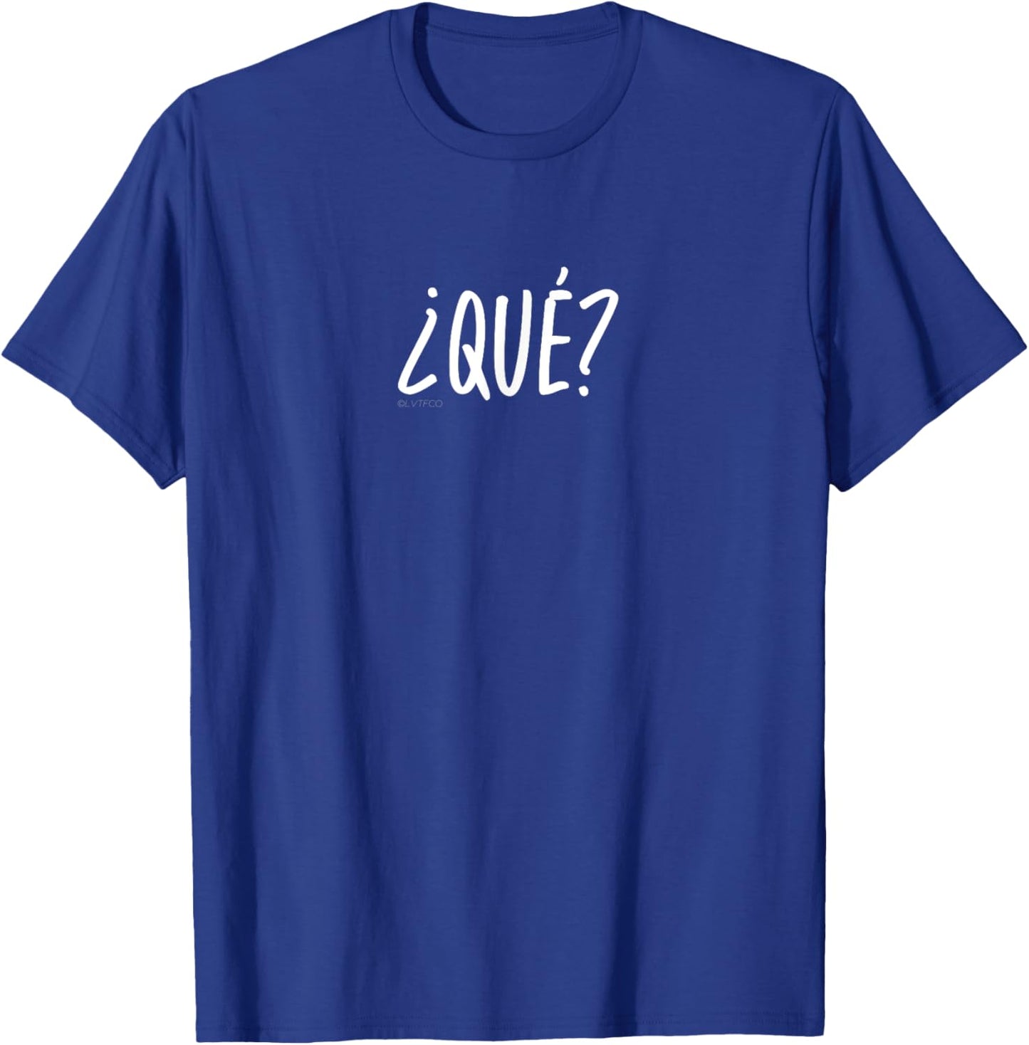 “¿Qué?” (What?) Funny Spanish Word Humor T-Shirt - T-Shirt | Royal