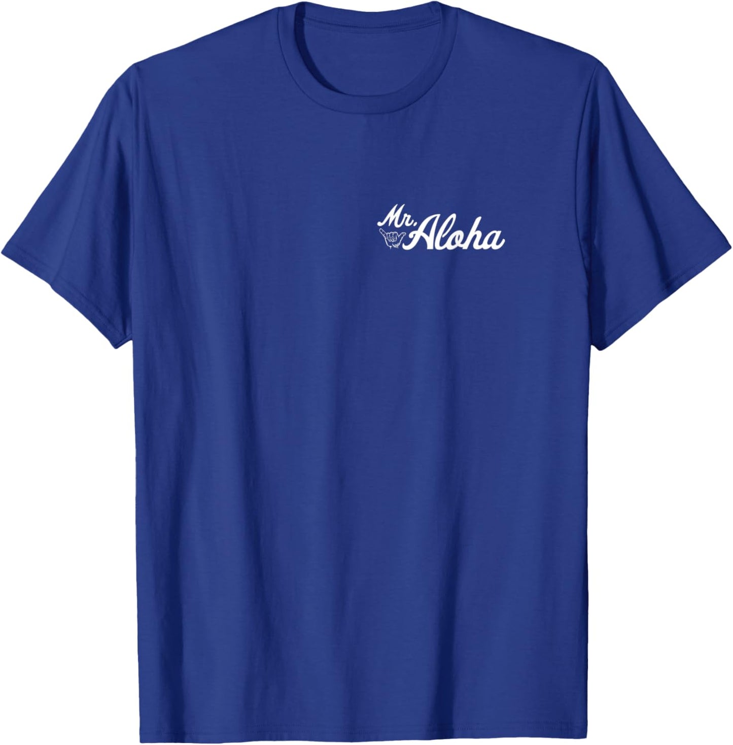 Mr. Aloha Local Hawaii Mister Aloha Simple Type Design T-Shirt - T-Shirt | Royal