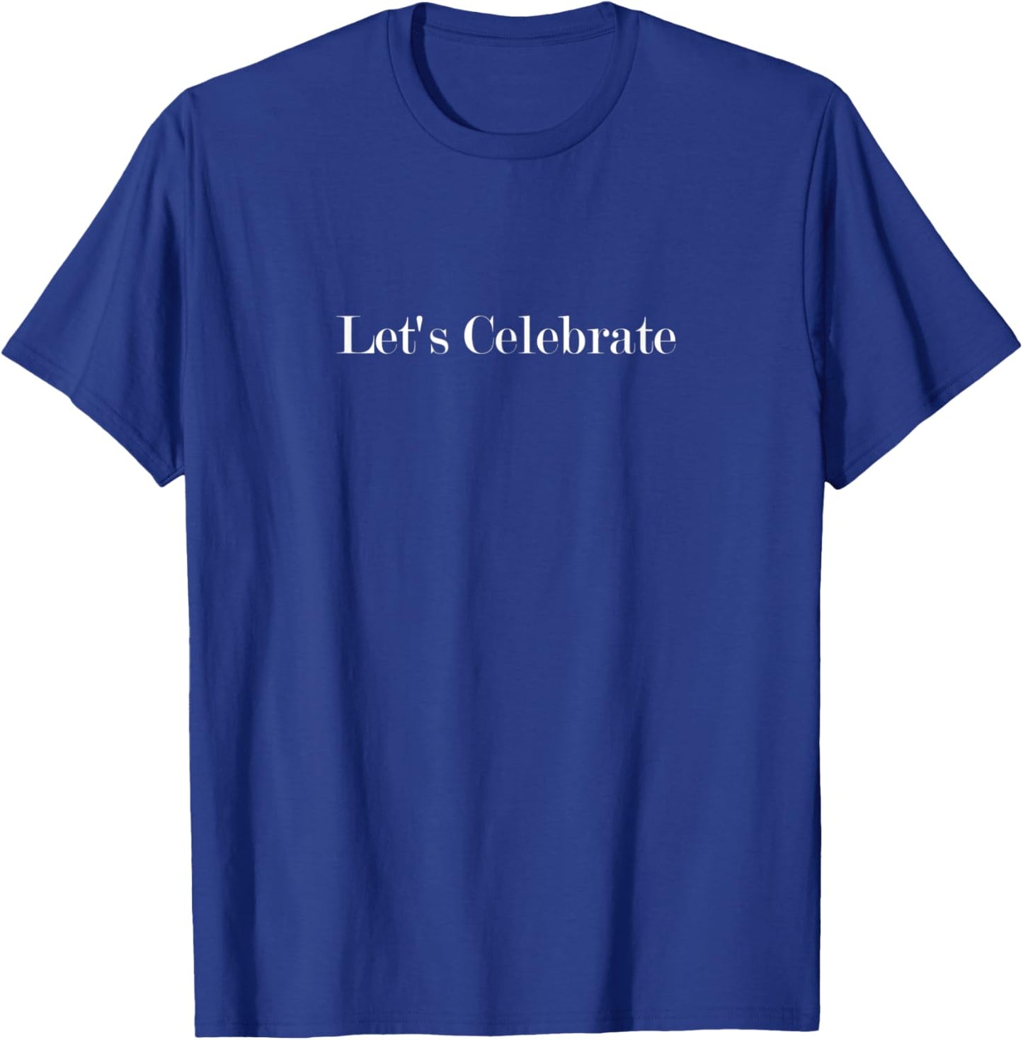 Let's Celebrate T-Shirt - T-Shirt | Royal
