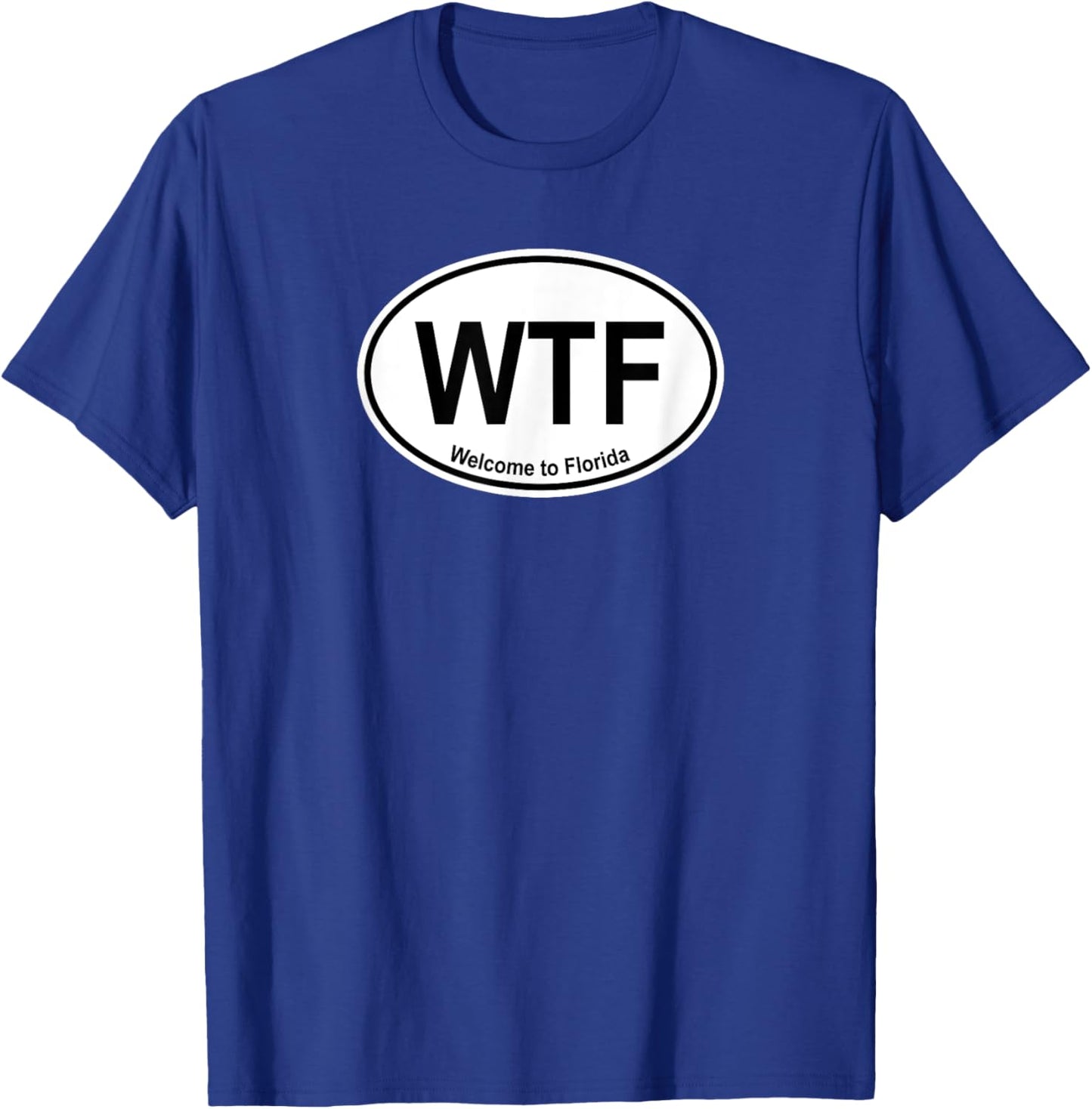 WTF Welcome to Florida T-Shirt - T-Shirt | Royal