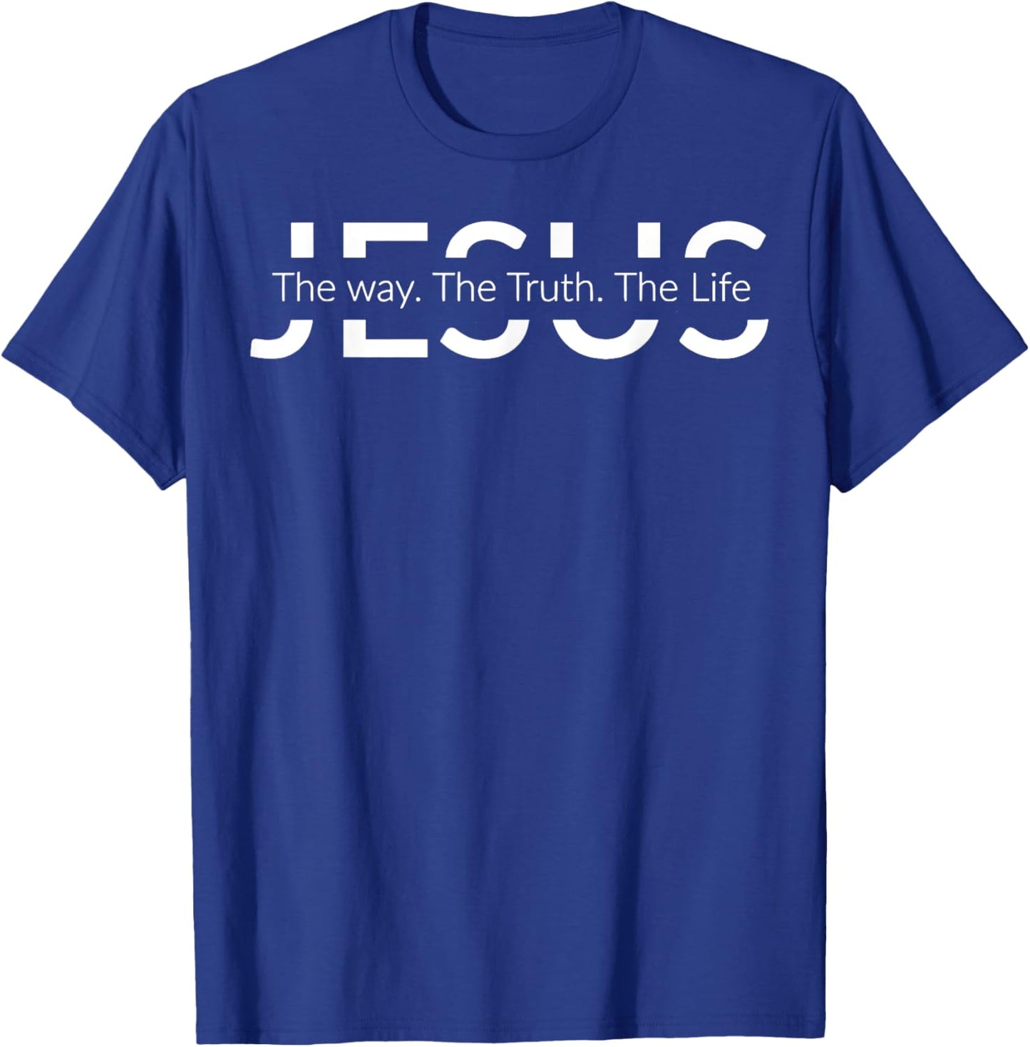 Jesus The Way The Truth The Life Shirt Christian Shirt T-Shirt - T-Shirt | Royal