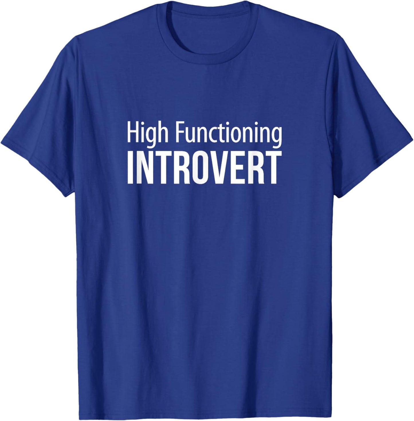 High Functioning Introvert T-Shirt - T-Shirt | Royal