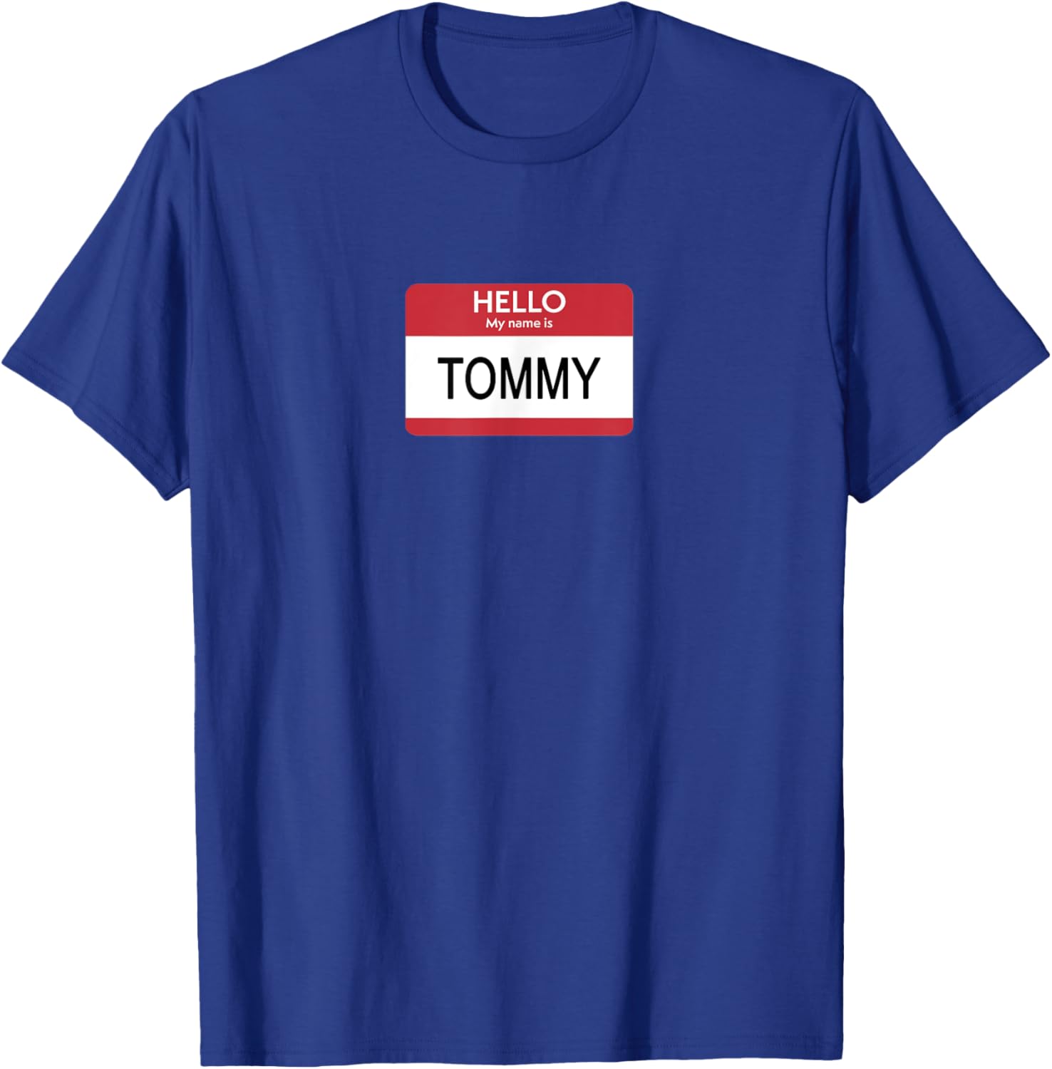 Hello My Name Is Tommy Name Tag Sticker Label T-Shirt - T-Shirt | Royal