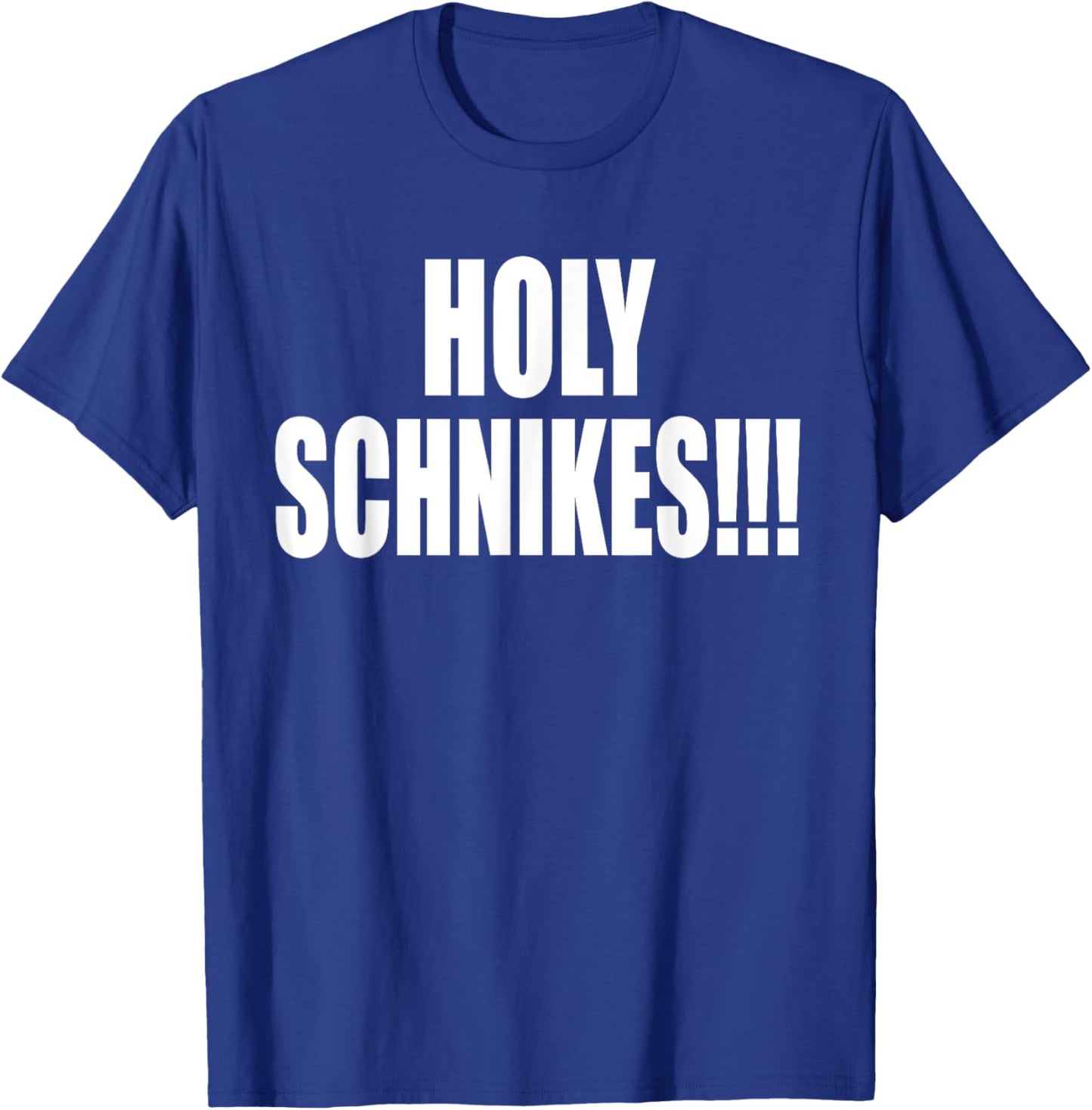Holy Schnikes!!! A Memorable Trivia Saying Quote A Favorite T-Shirt - T-Shirt | Royal