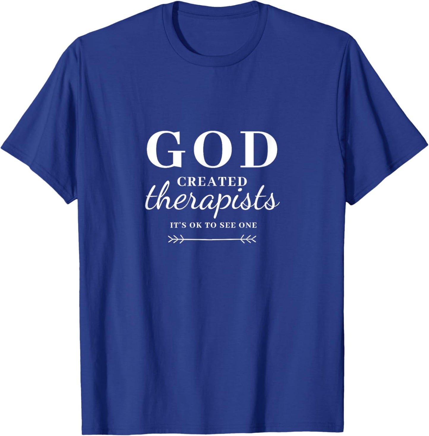 God Created Therapists It's Ok To See One Graphic T-Shirt - T-Shirt | Royal