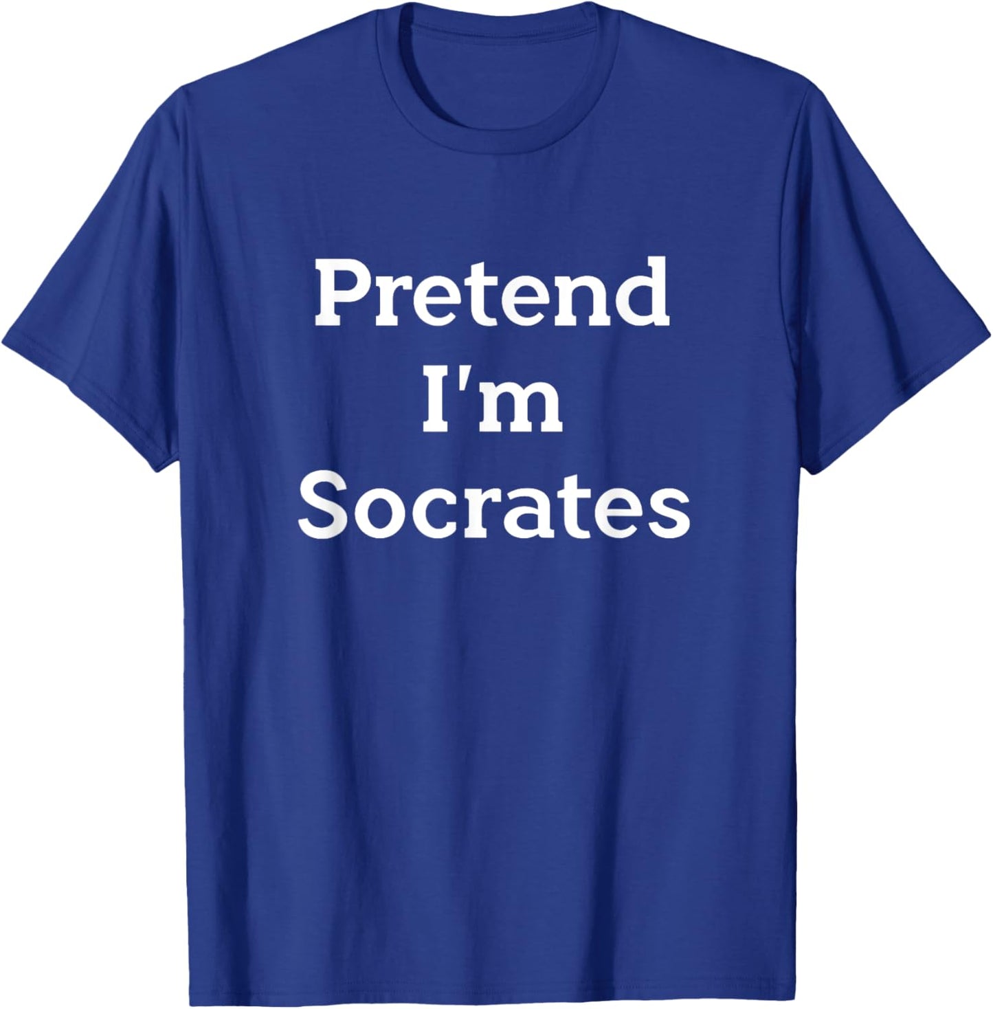 Pretend I'm Socrates Costume Funny Greek Halloween Party T-Shirt - T-Shirt | Royal