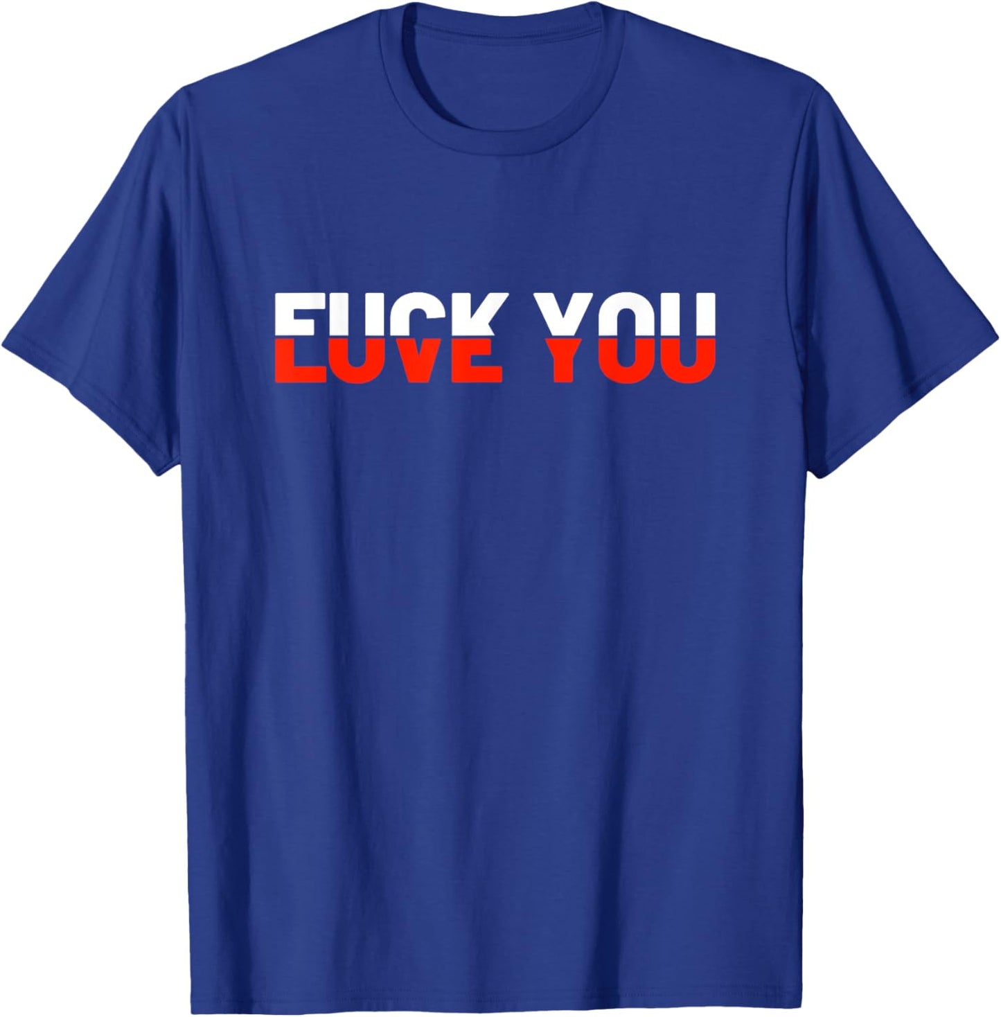 Love You - Fuck You - Love and Hate T-Shirt - T-Shirt | Royal