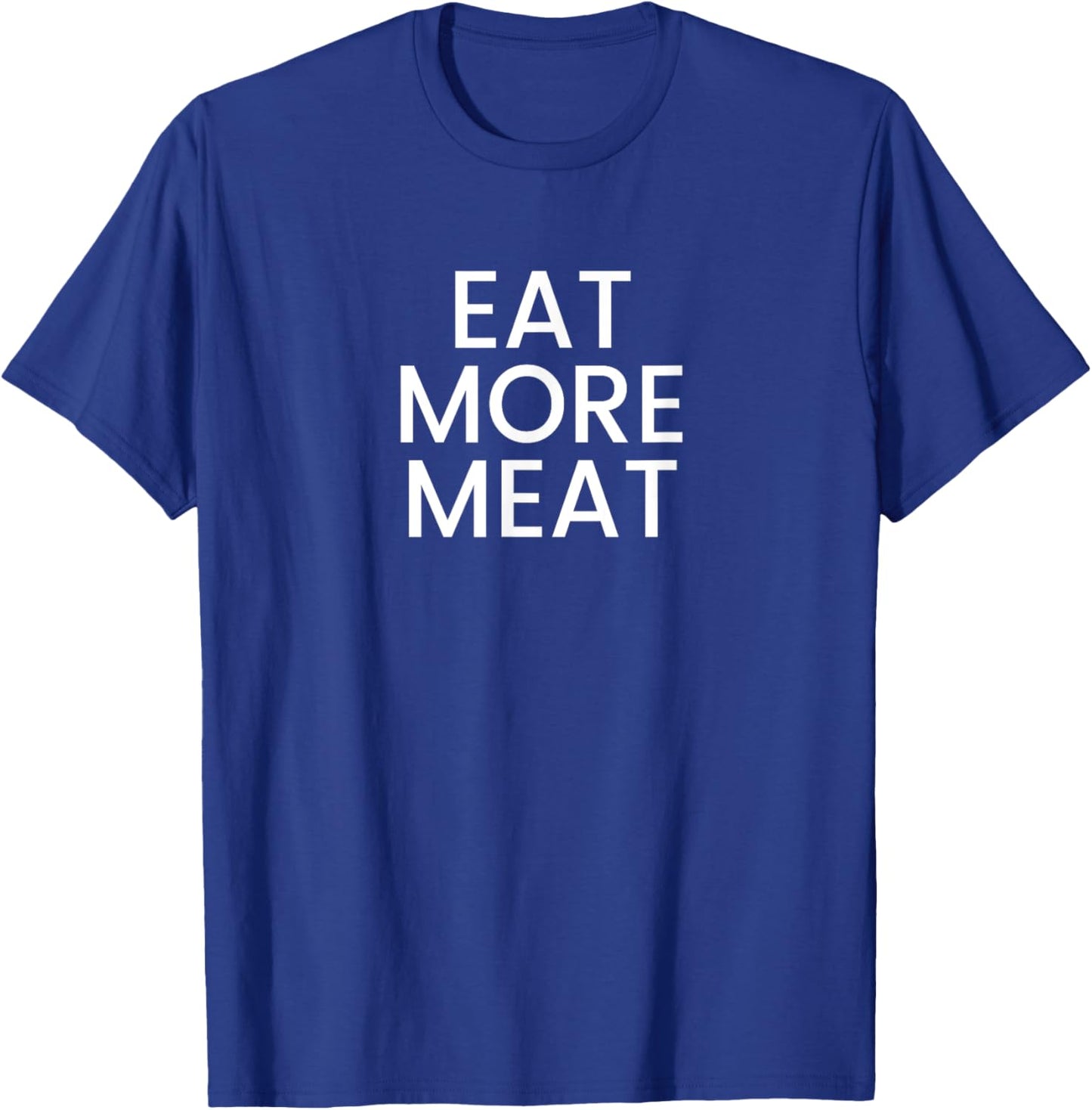 Eat More Meat T-Shirt - T-Shirt | Royal