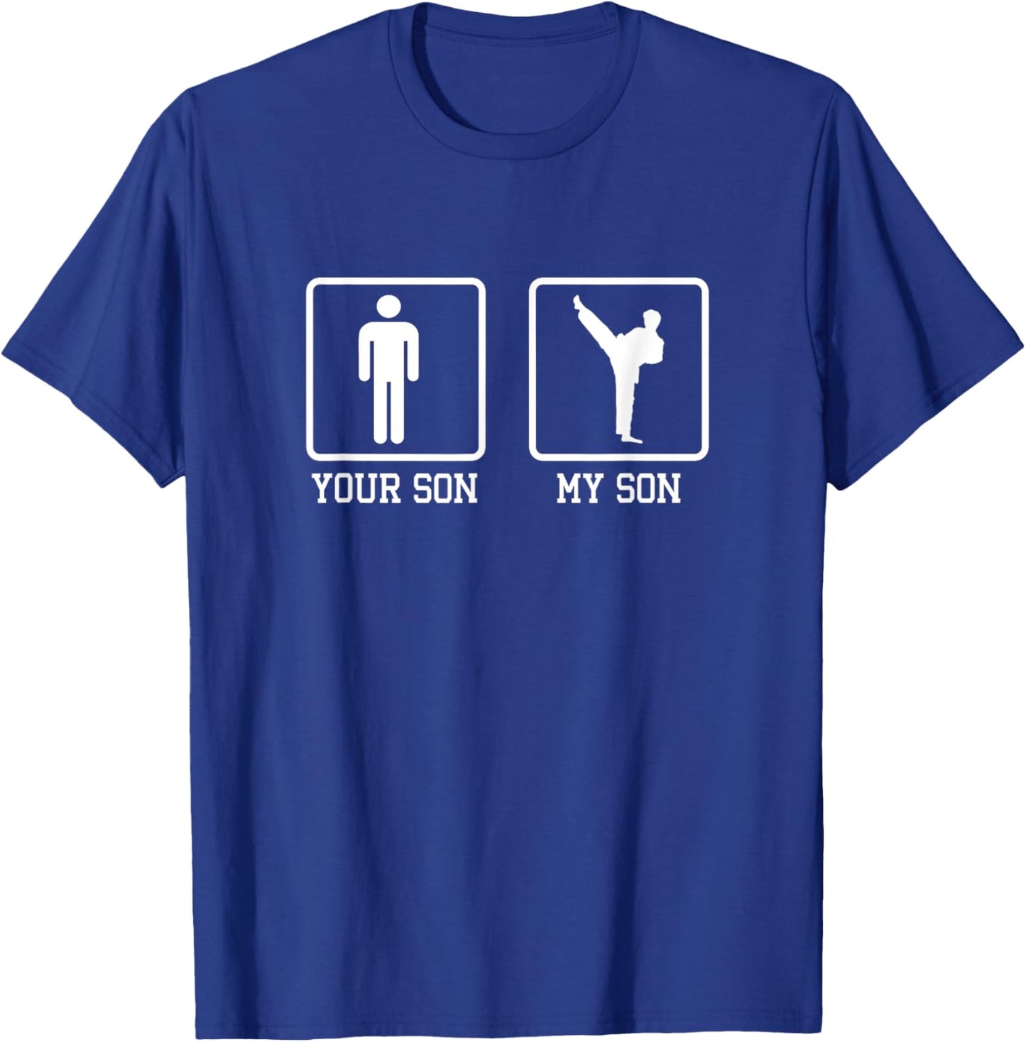 Your Son My Son Karate Fighter Martial Artist Black Belt T-Shirt - T-Shirt | Royal
