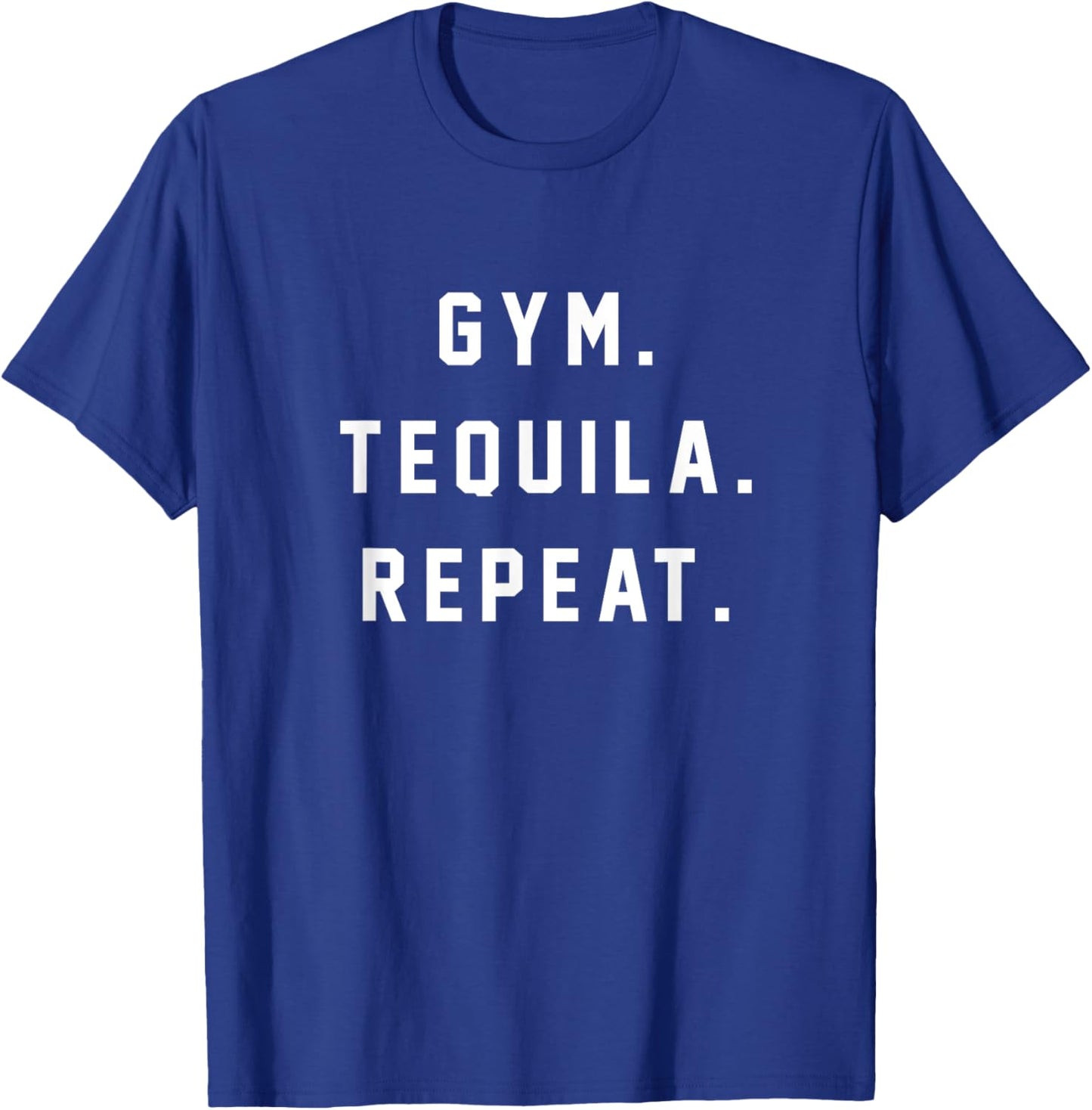 Gym Tequila Repeat Shirt T-Shirt - T-Shirt | Royal