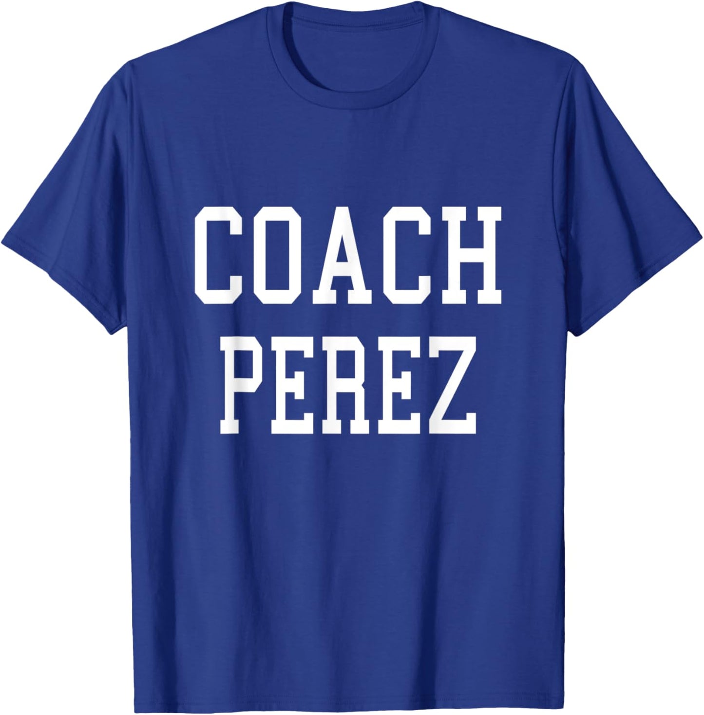 Coach PEREZ Custom Football Soccer Baseball Team T-Shirt - T-Shirt | Royal