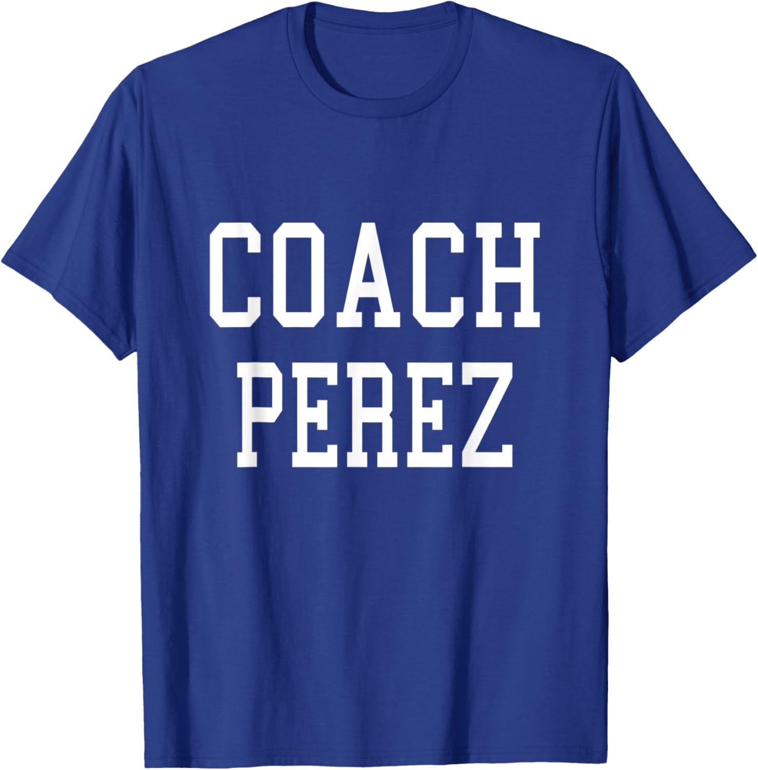 Coach PEREZ Custom Football Soccer Baseball Team T-Shirt - T-Shirt | Royal