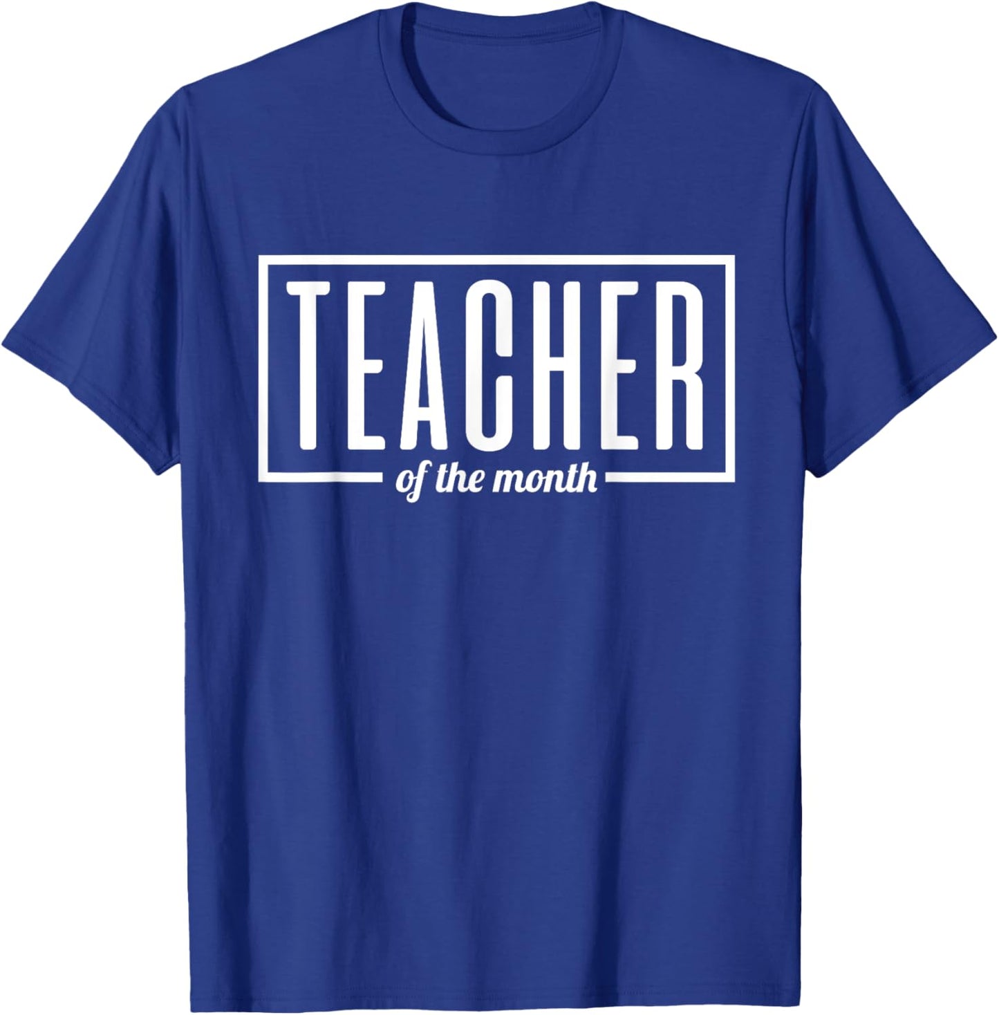 Teacher of the Month T-Shirt - T-Shirt | Royal