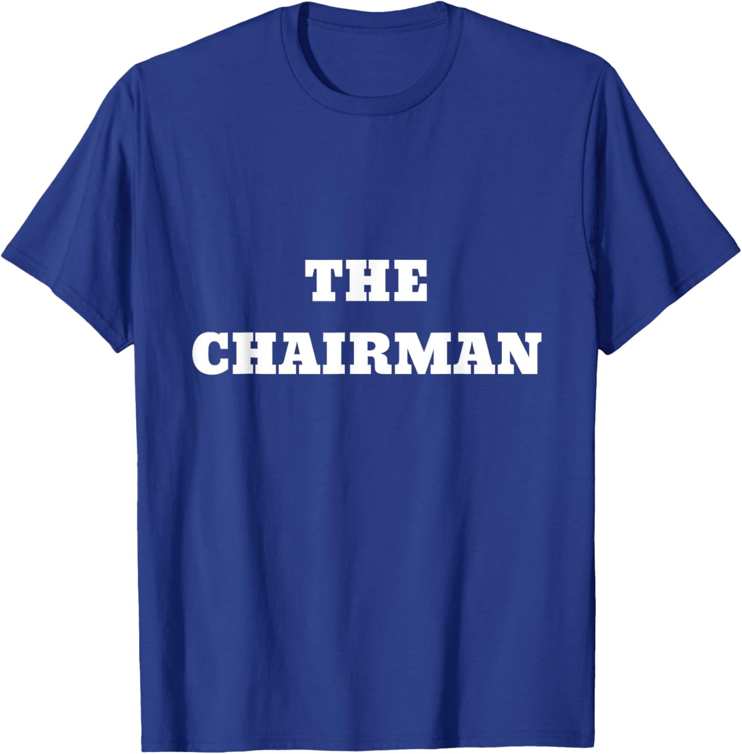The Chairman Shirt T-Shirt - T-Shirt | Royal