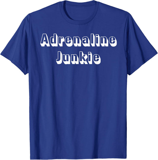 Adrenaline Junkie T-Shirt - T-Shirt | Royal
