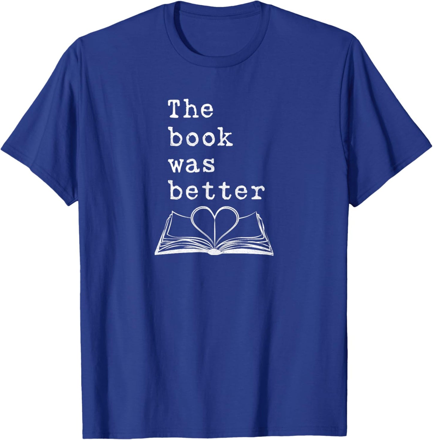 The Book Was Better - Typewriter Style Book Lover T-Shirt - T-Shirt | Royal