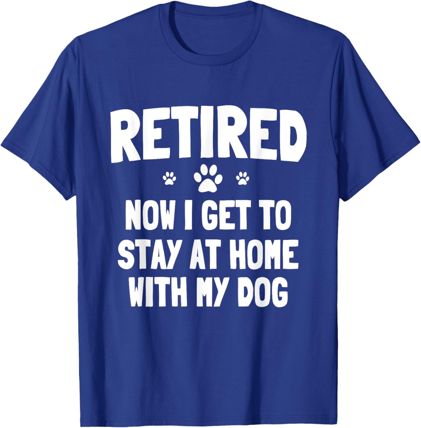 Great Dog Owner Retirement Day Retired Dogs Lover T-Shirt - T-Shirt | Royal