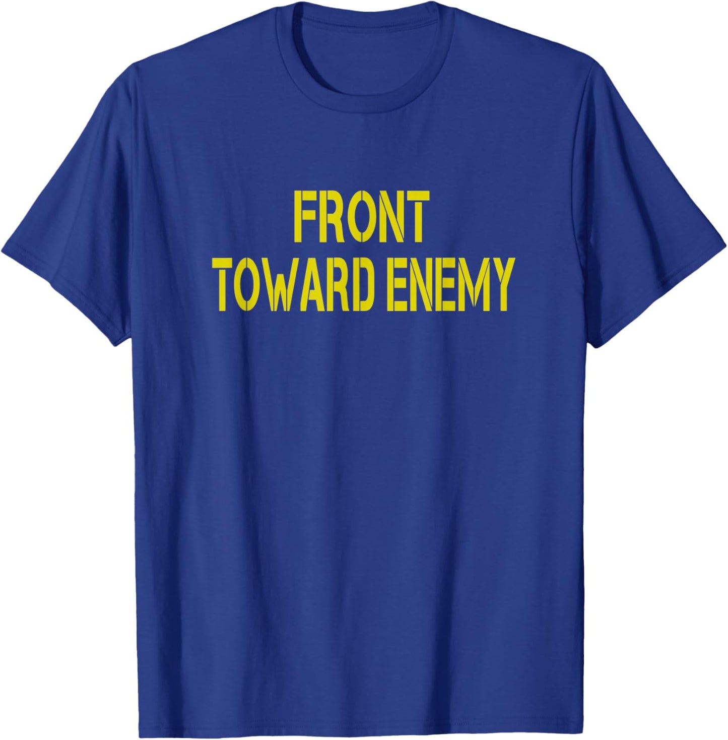 Military Claymore Joke Front Toward Enemy T-Shirt - T-Shirt | Royal