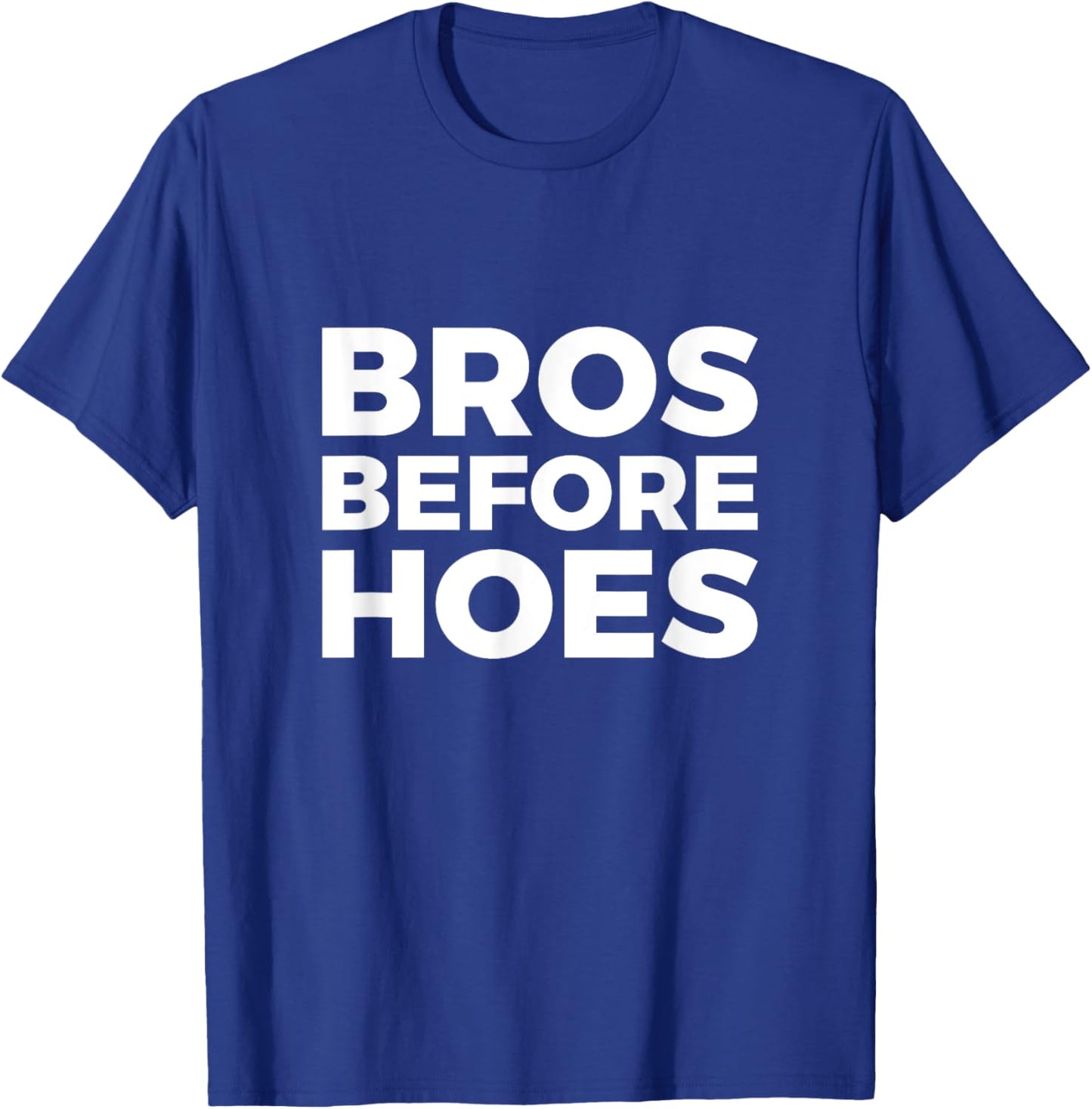 BROS before HOES T-Shirt - T-Shirt | Royal
