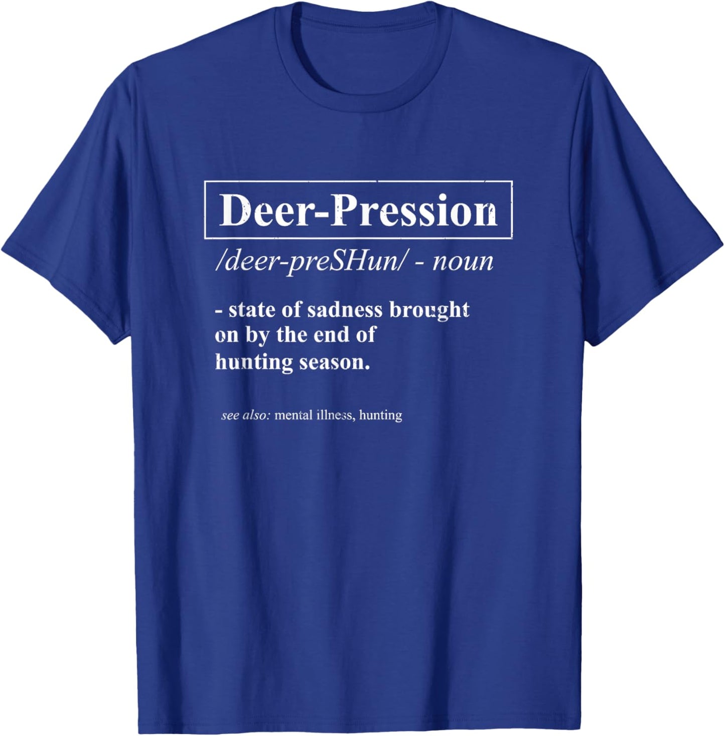 Deer-Pression Deer Hunter Definition Hunting T-Shirt - T-Shirt | Royal