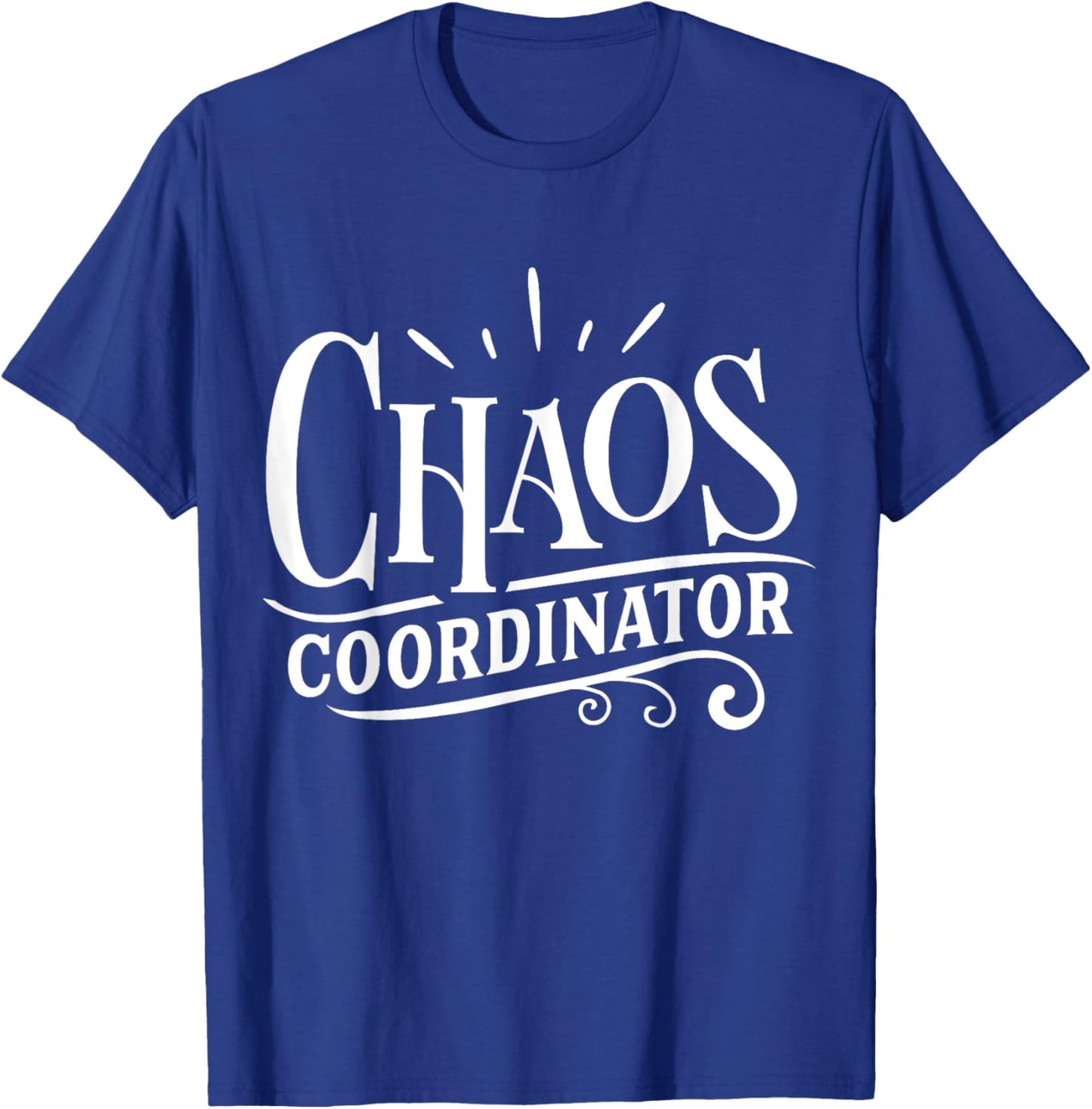 Chaos Coordinator T-Shirt - T-Shirt | Royal