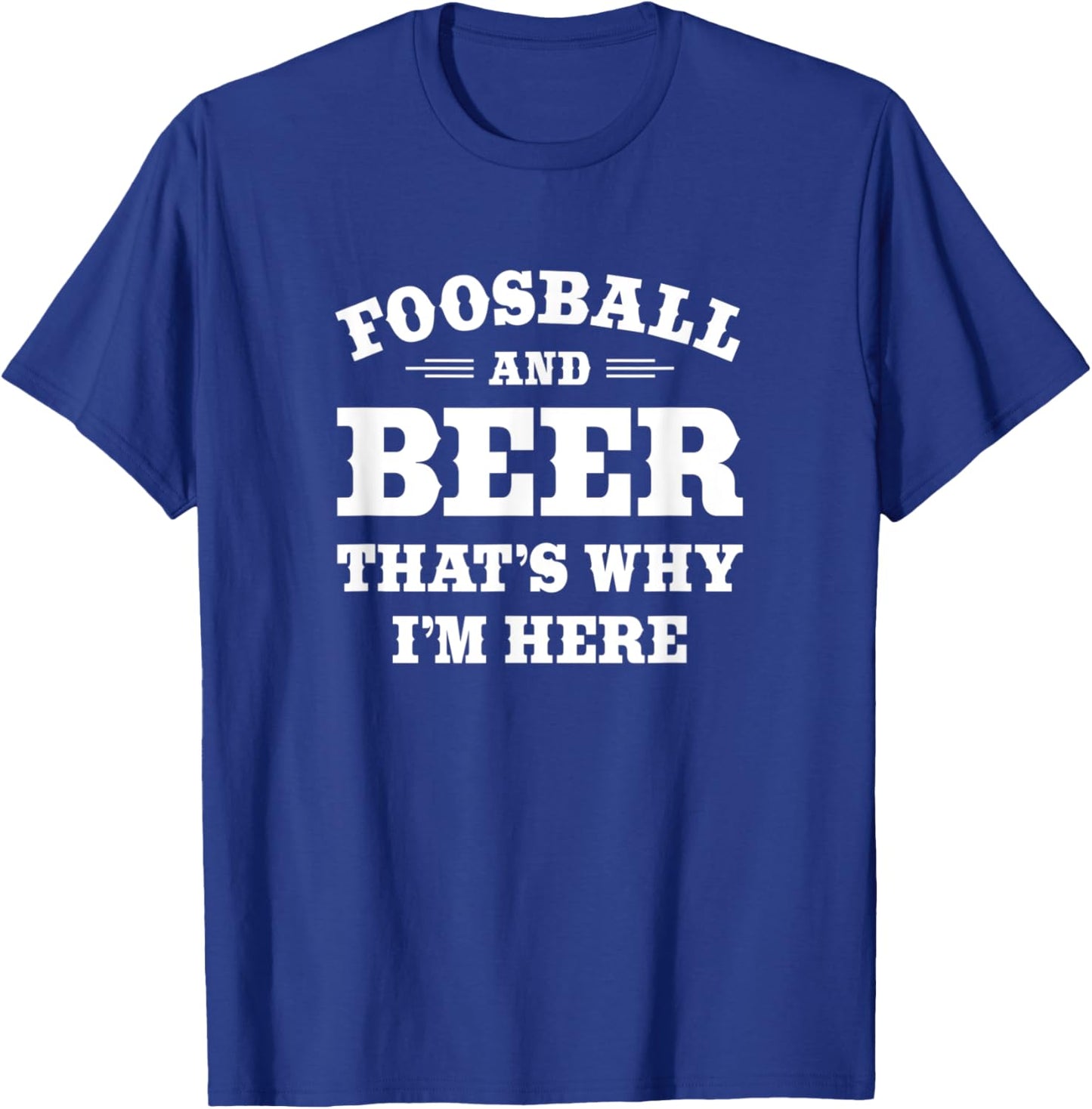 Funny Foosball Player Beer Drinker Quote: Foosball and Beer T-Shirt - T-Shirt | Royal