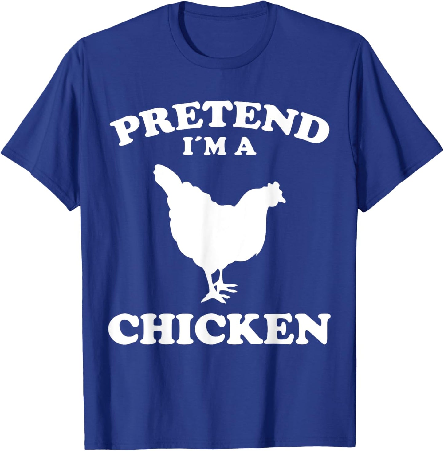 Pretend Im A Chicken Design Farmer Chicken T-Shirt - T-Shirt | Royal