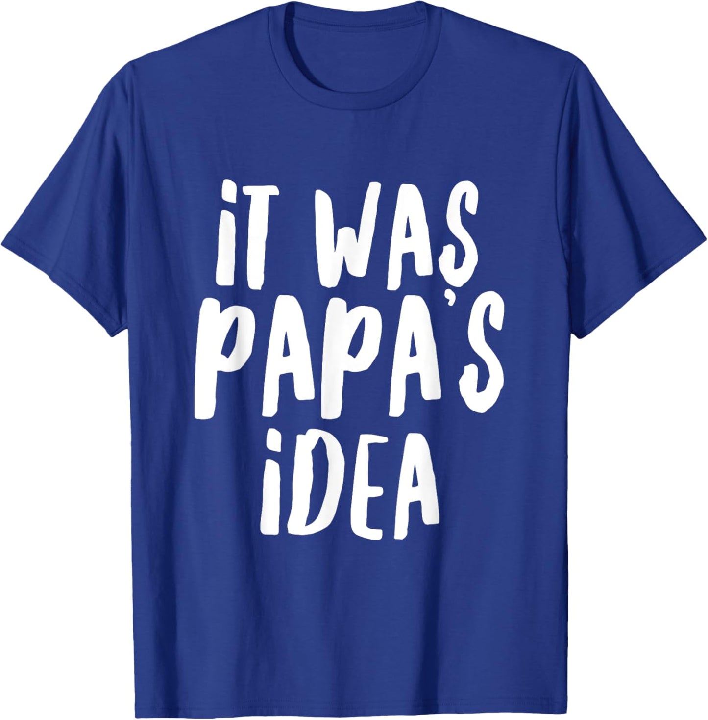 It was Papa’s Idea Youth Boys Girls Kids T-Shirt - T-Shirt | Royal