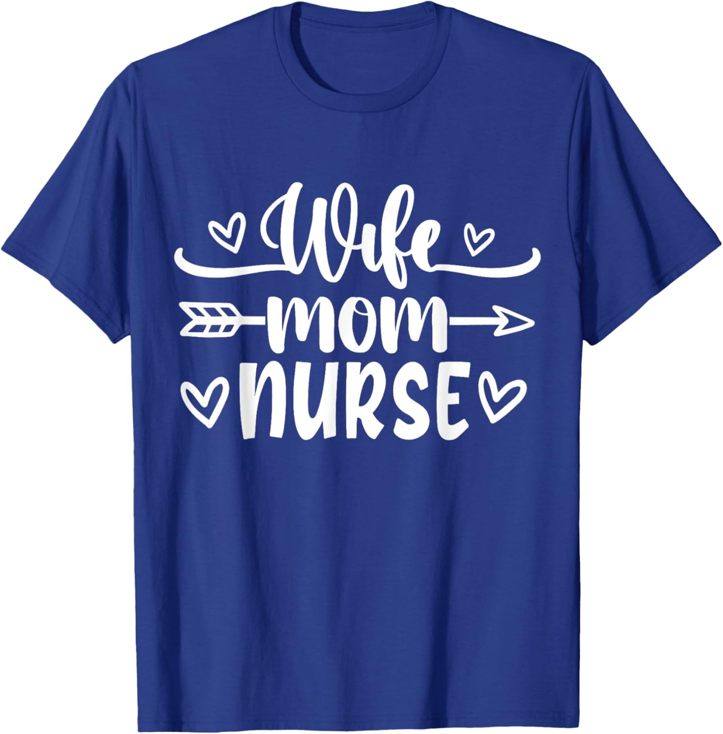 Wife Mom Nurse | Nurse T-Shirt - T-Shirt | Royal