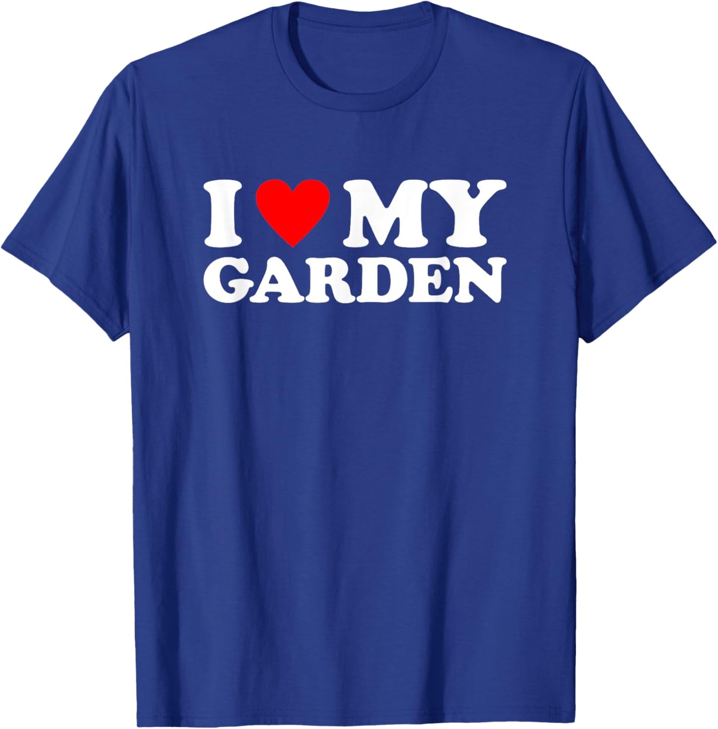 I Love My Garden Shirt Gardening I Heart My Garden T-Shirt - T-Shirt | Royal