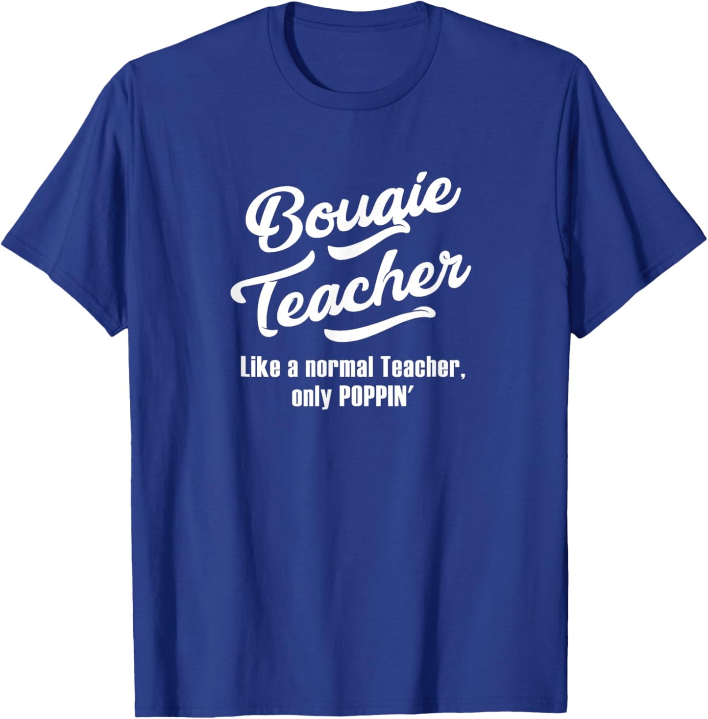Bougie Teacher Fun Design for Favorite Teacher Men Women T-Shirt - T-Shirt | Royal