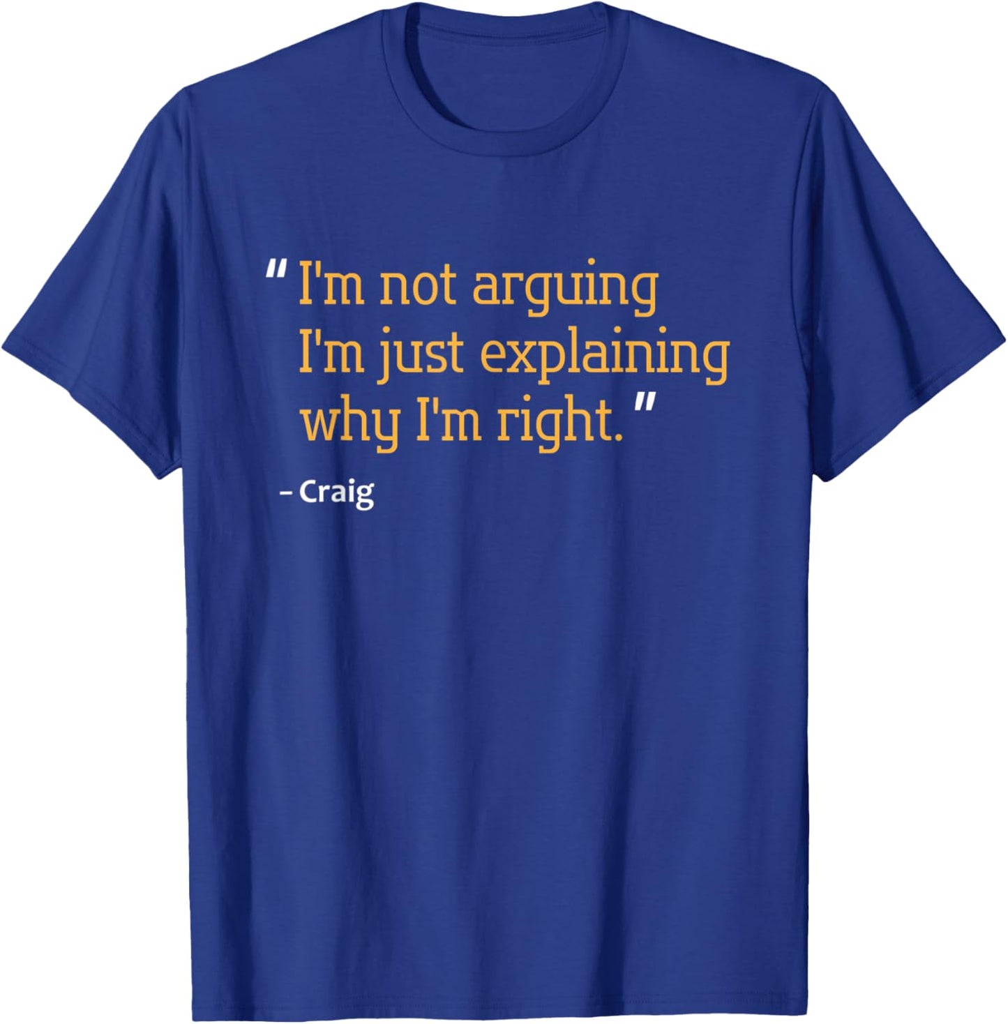 CRAIG Gift Quote Funny Birthday Personalized Name Idea T-Shirt - T-Shirt | Royal