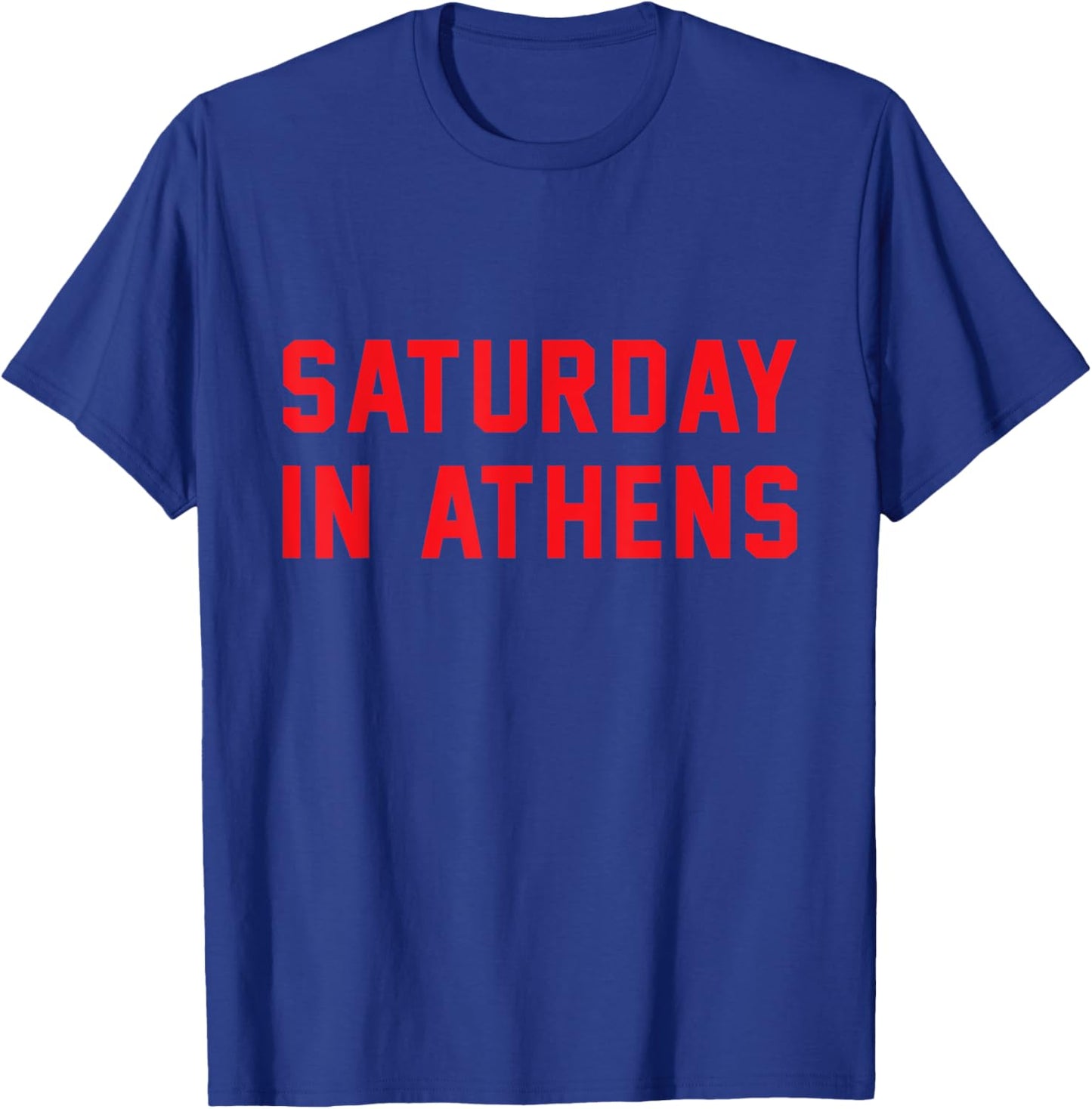 Athens Georgia | Saturday in Athens T-Shirt - T-Shirt | Royal
