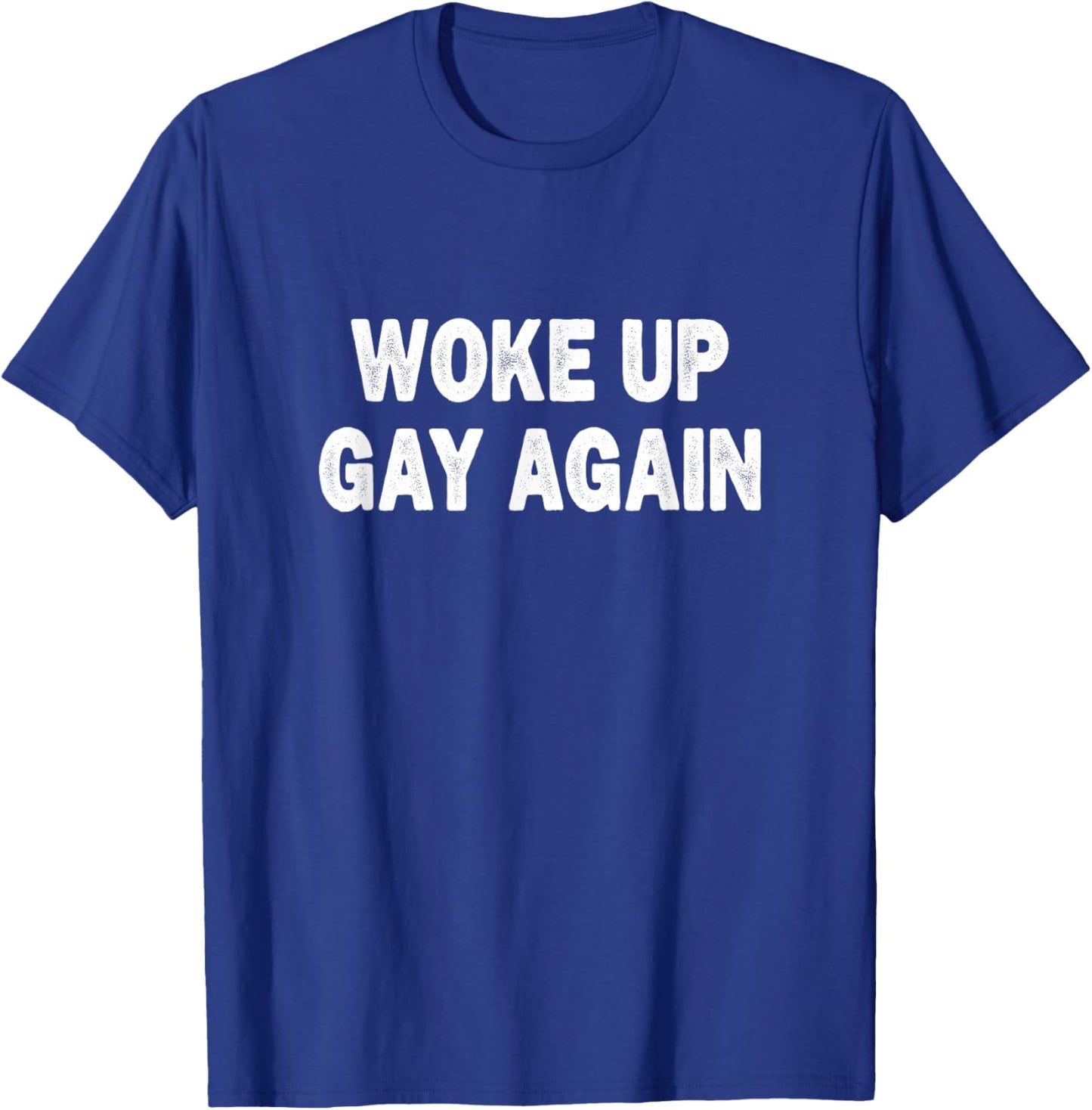 Woke Up Gay Again - Vintage Style T-Shirt - T-Shirt | Royal