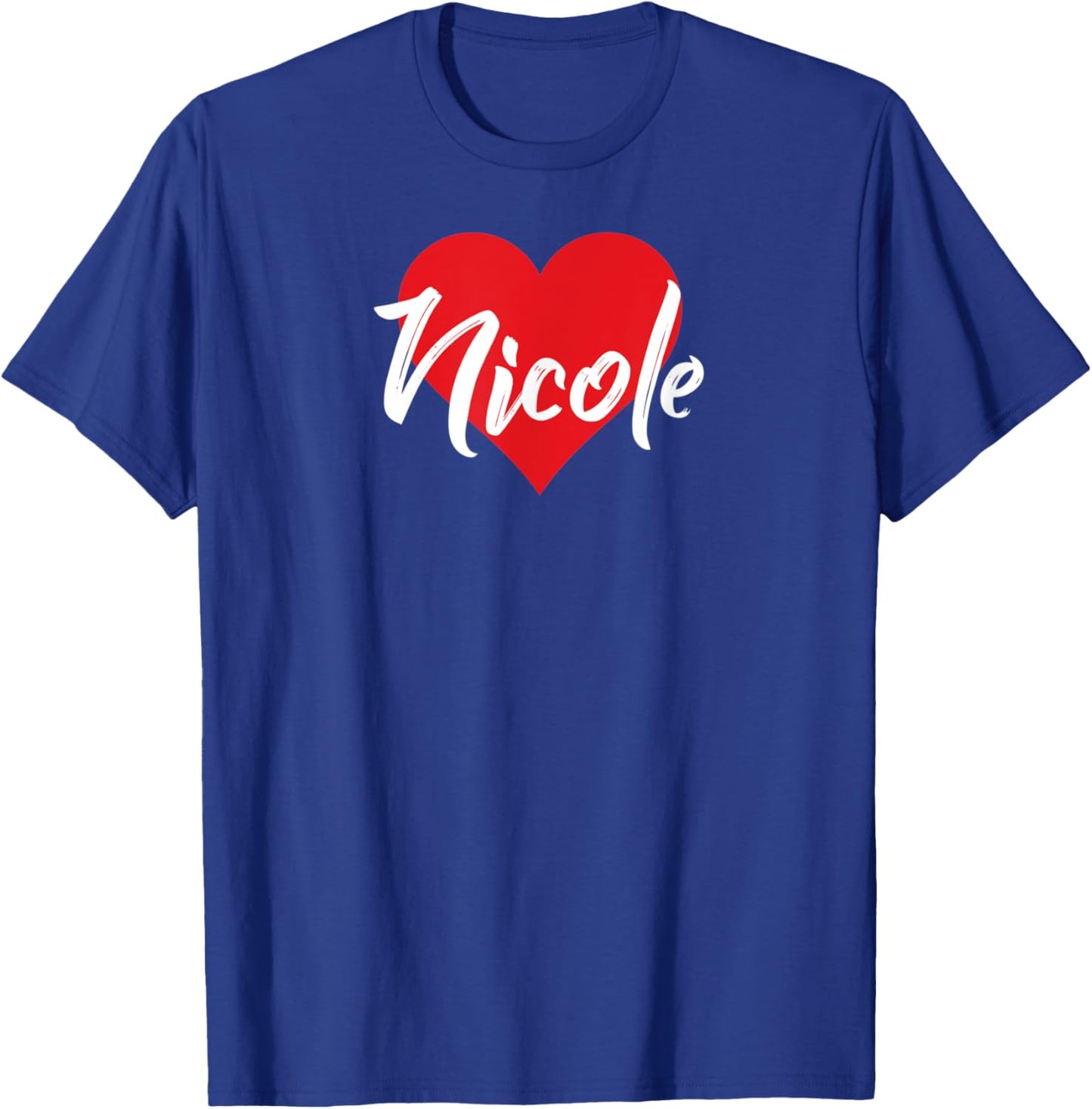 I Love Nicole First Name I Heart Named T-Shirt - T-Shirt | Royal