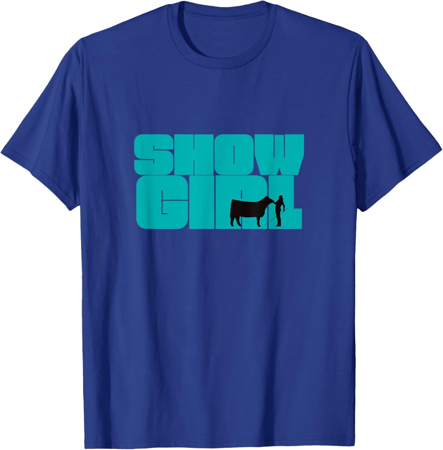 Show Girl - Fun Livestock Cattle Showing T-Shirt - T-Shirt | Royal