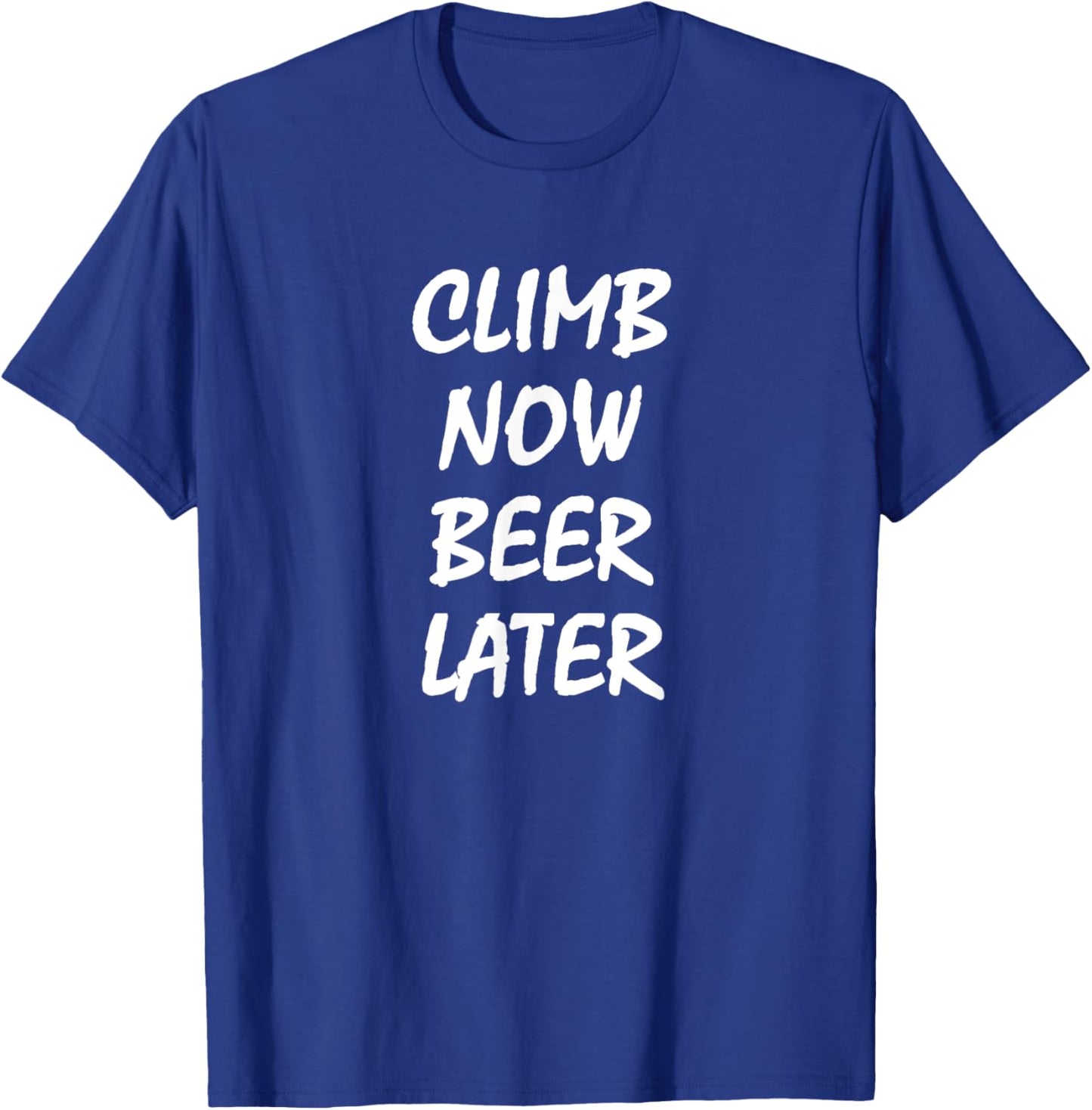 Climb now Beer later Funny rock/stair climbing T-Shirt - T-Shirt | Royal