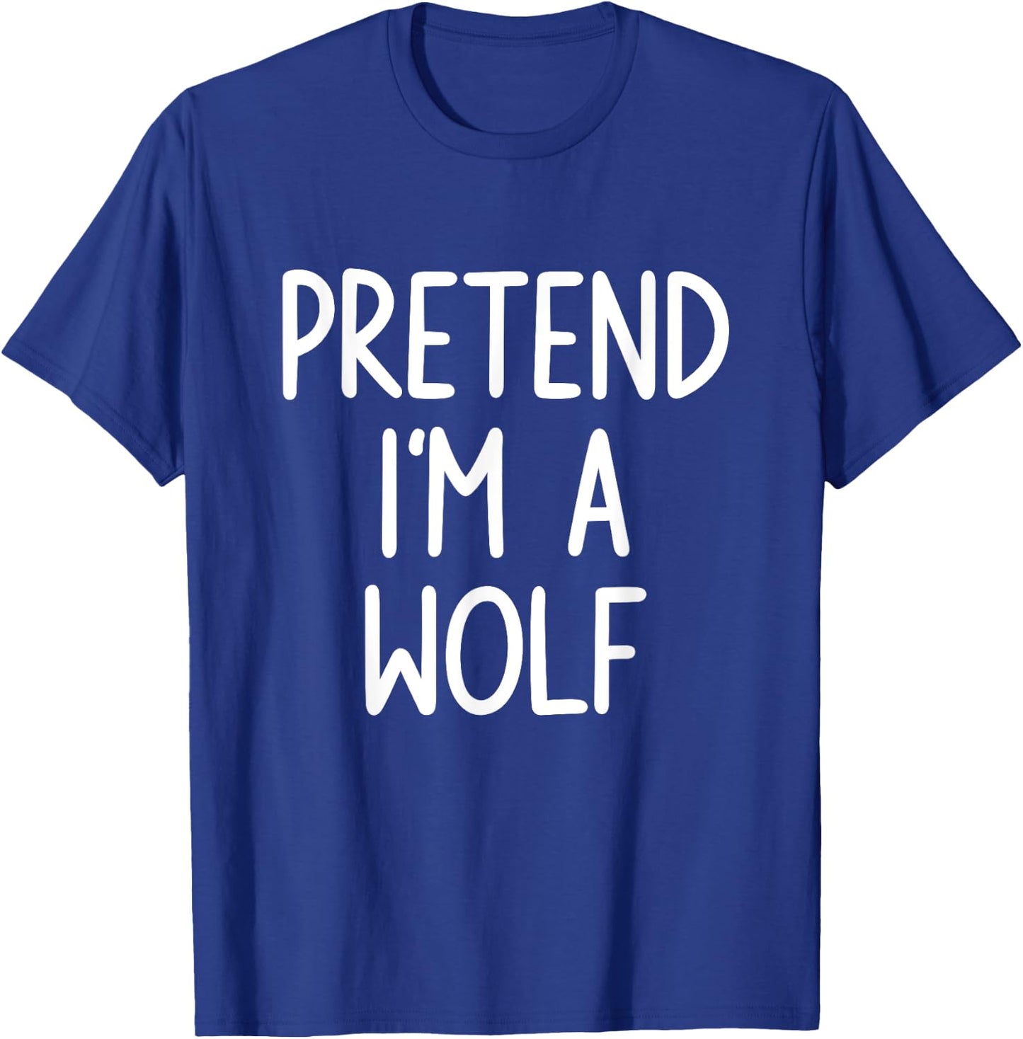 Pretend I'm A Wolf Costume Halloween Lazy Easy T-Shirt - T-Shirt | Royal