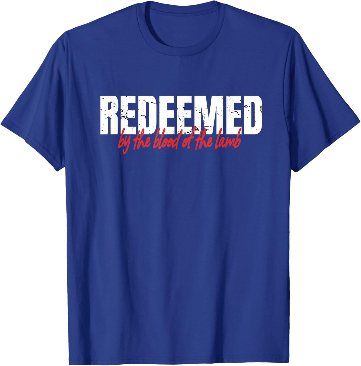 Redeemed By The Blood Of The Lamb Christian Faith T-Shirt - T-Shirt | Royal