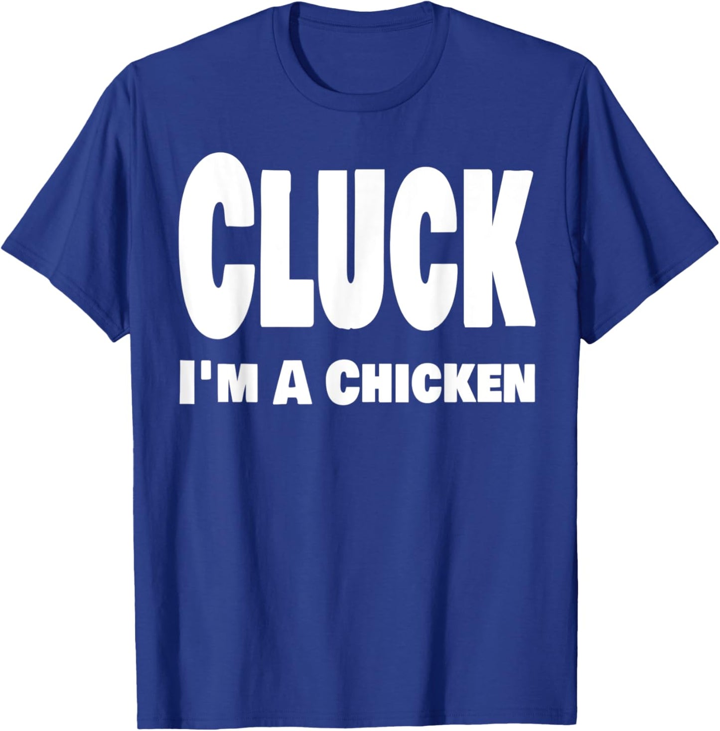 Funny Cluck I'm A Chicken Halloween Last Minute Costume T-Shirt - T-Shirt | Royal