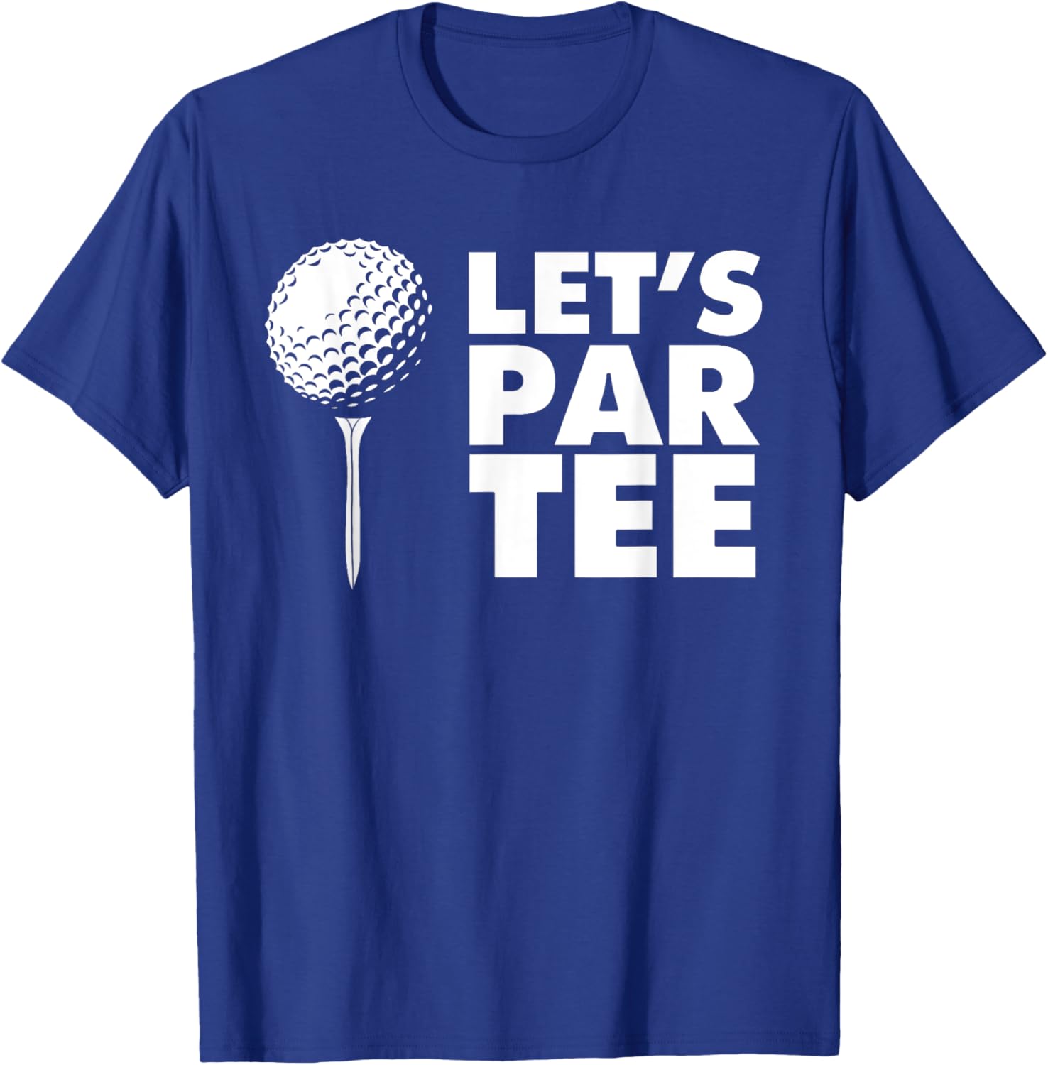 Let's Par funny Golf Let's Par T-Shirt - T-Shirt | Royal