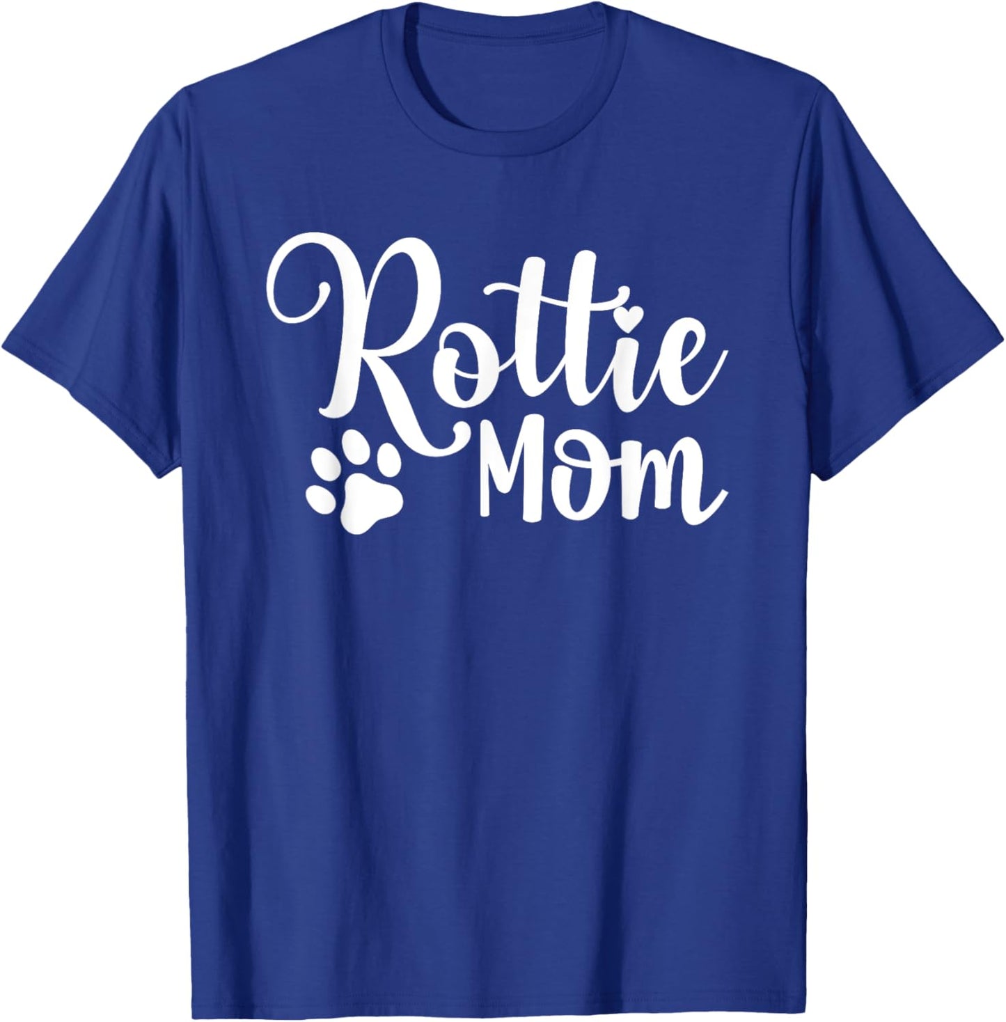 Rottie Mom Rottweiler Dog Funny Rottie Mama Men Women T-Shirt - T-Shirt | Royal