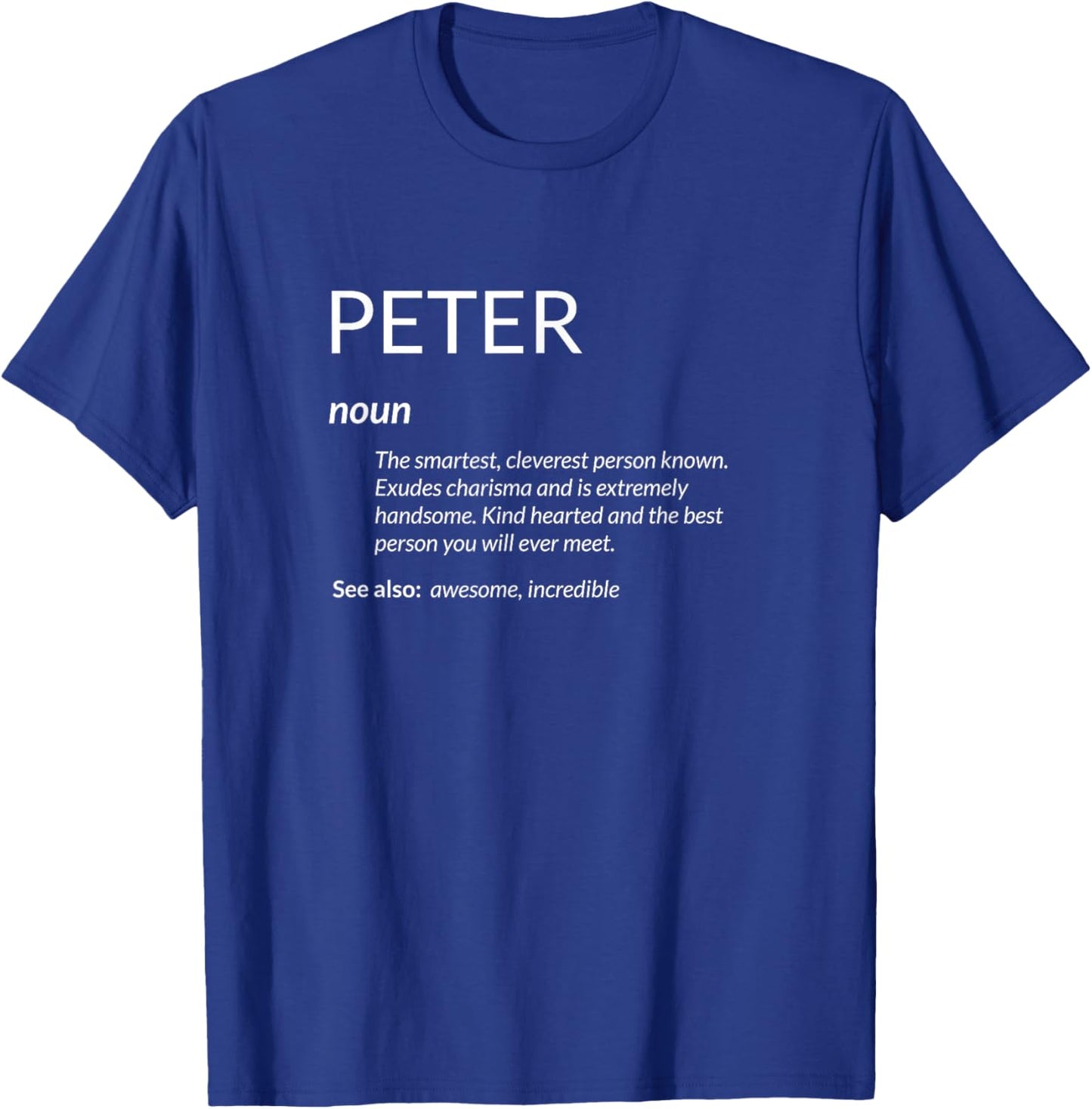 Peter Is The Best Funny Name Definition Pete Peter T-Shirt - T-Shirt | Royal